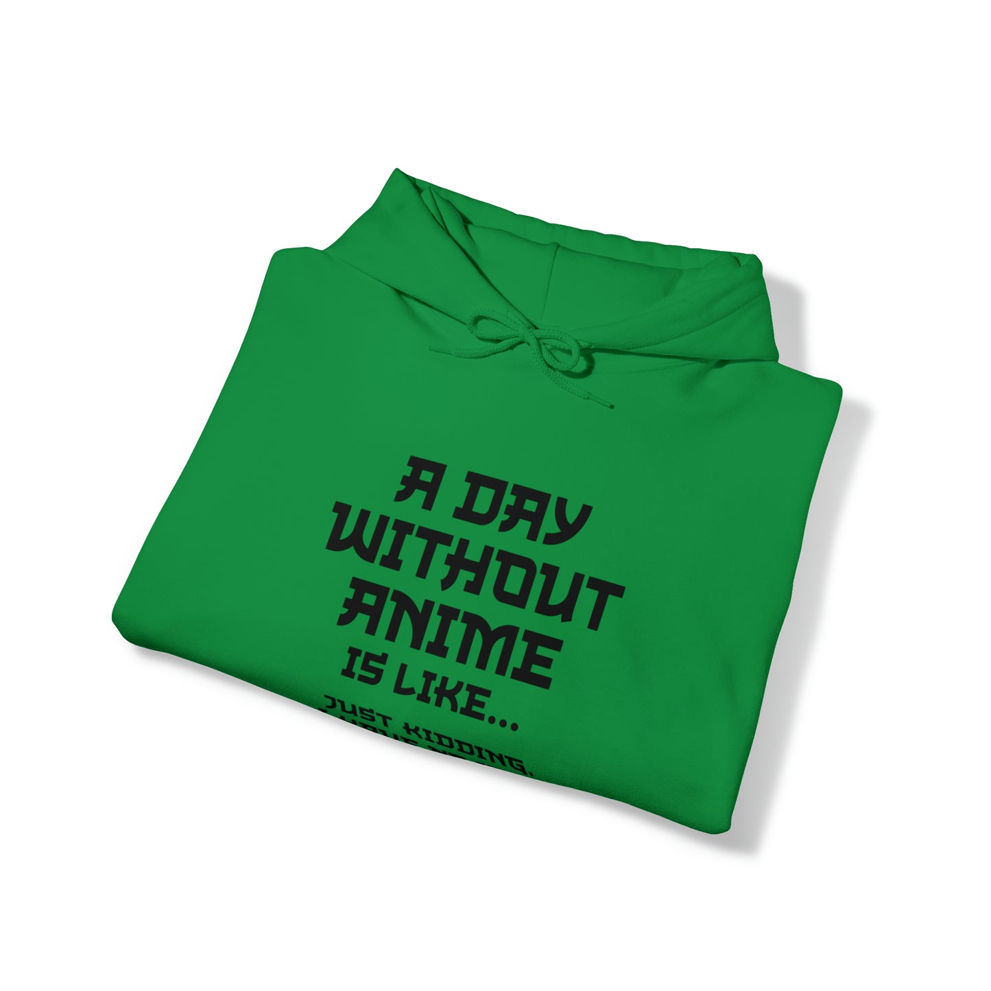 A Day Without Anime is Like Unisex Pullover Hoodie Blend™ Sweatshirt