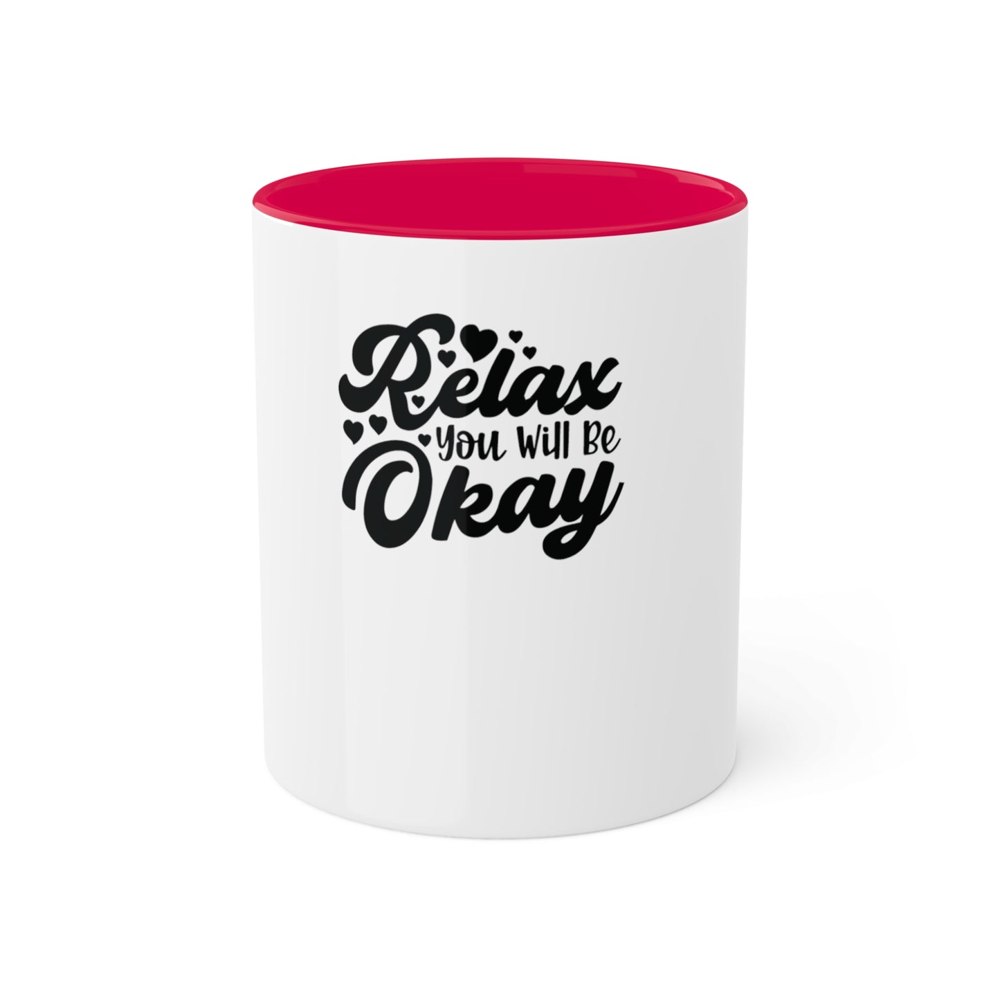Relax You will be OK, Personalized Custom Mug