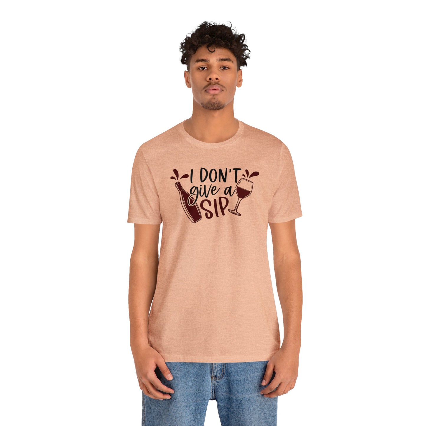 I Dont Give a Sip Unisex Jersey Tee