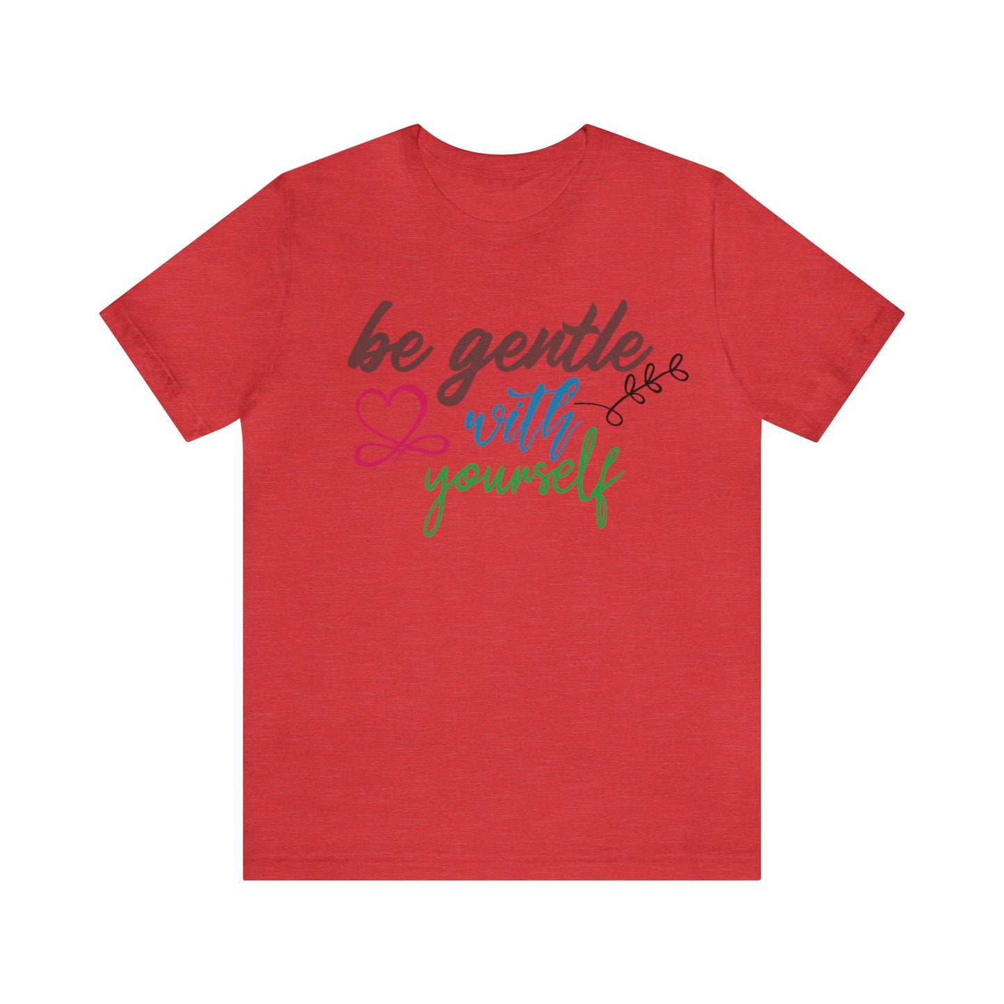 Be Gentle with Yourself Unisex Jersey Tee
