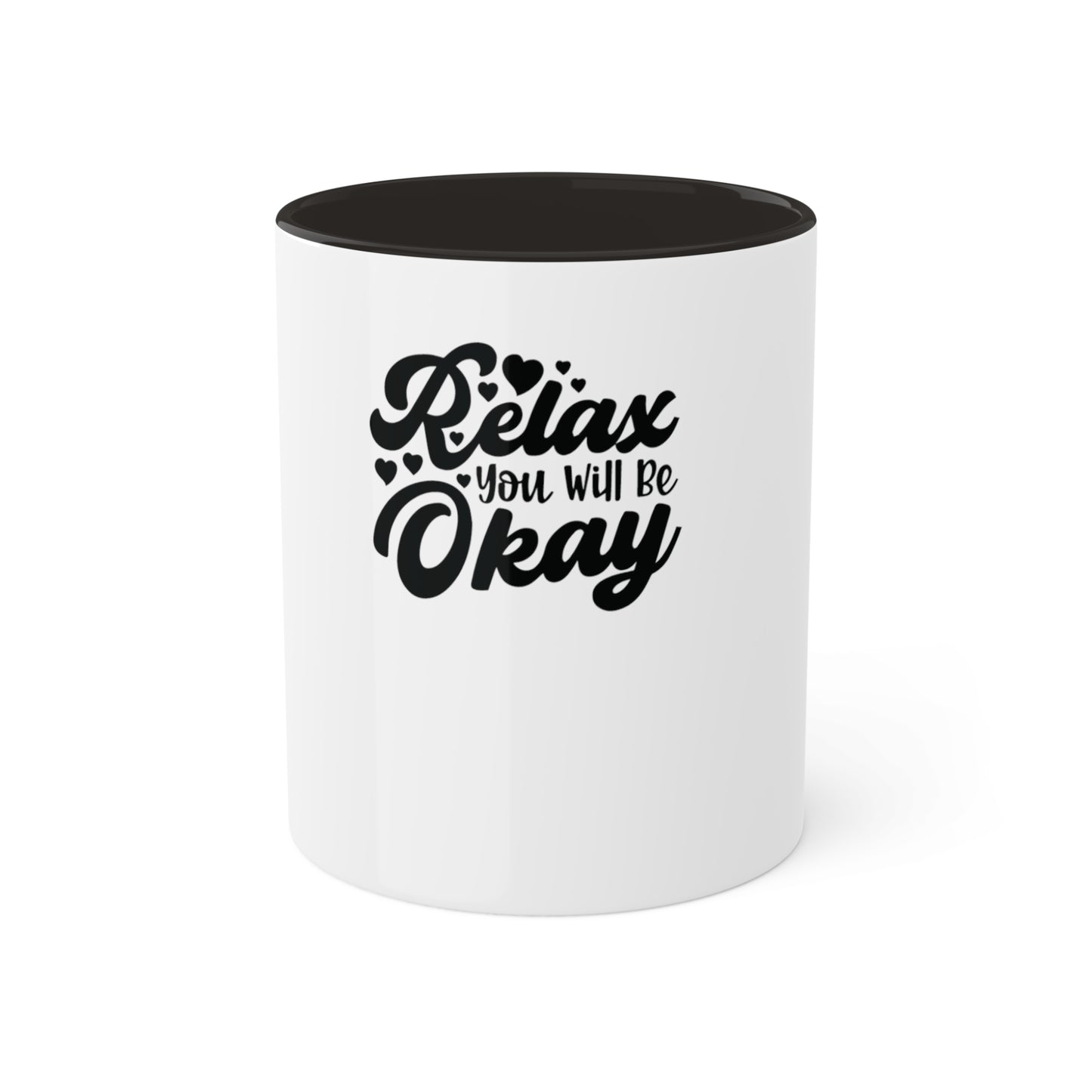Relax You will be OK, Personalized Custom Mug