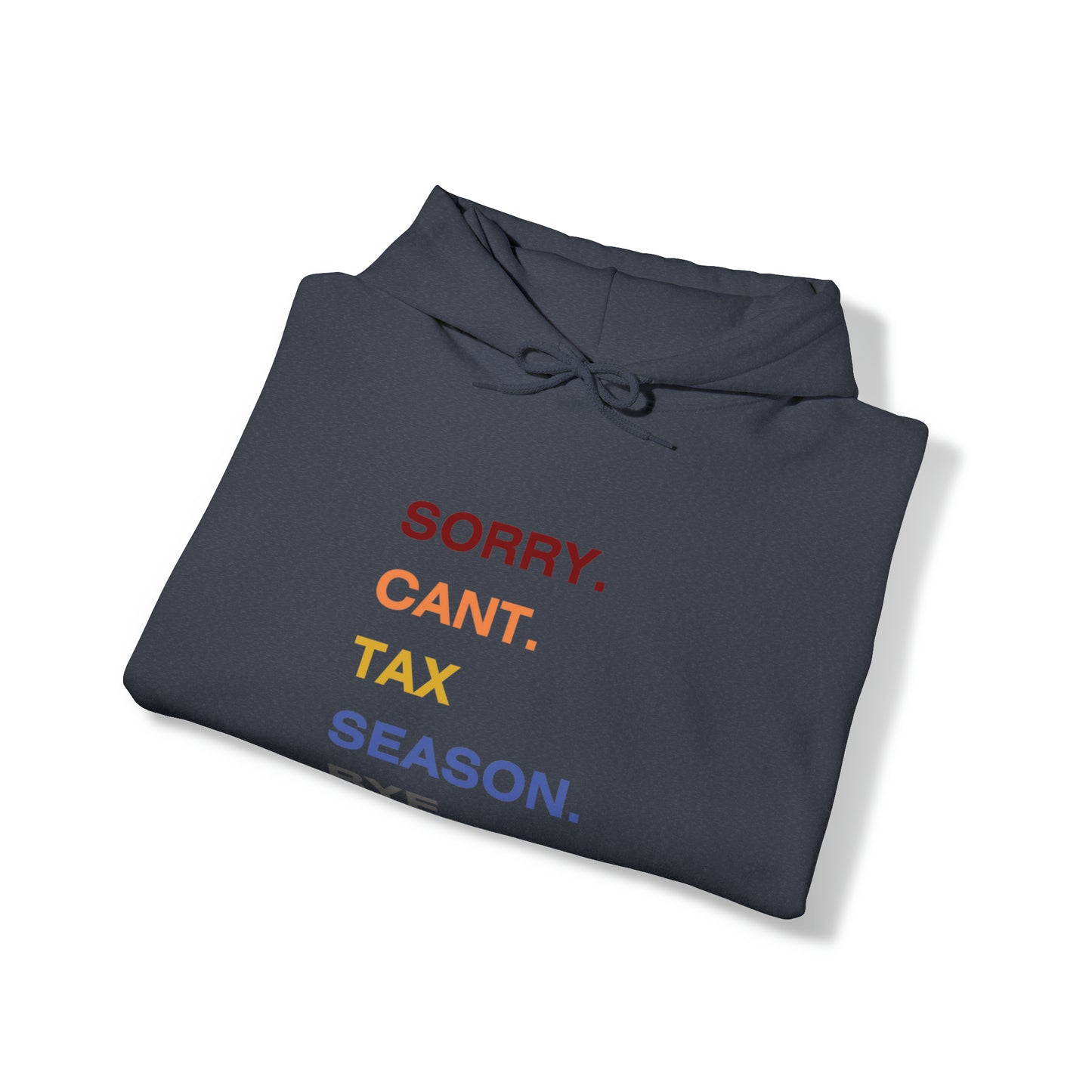 Sorry Cant Tax Season Bye Unisex Pullover Hoodie