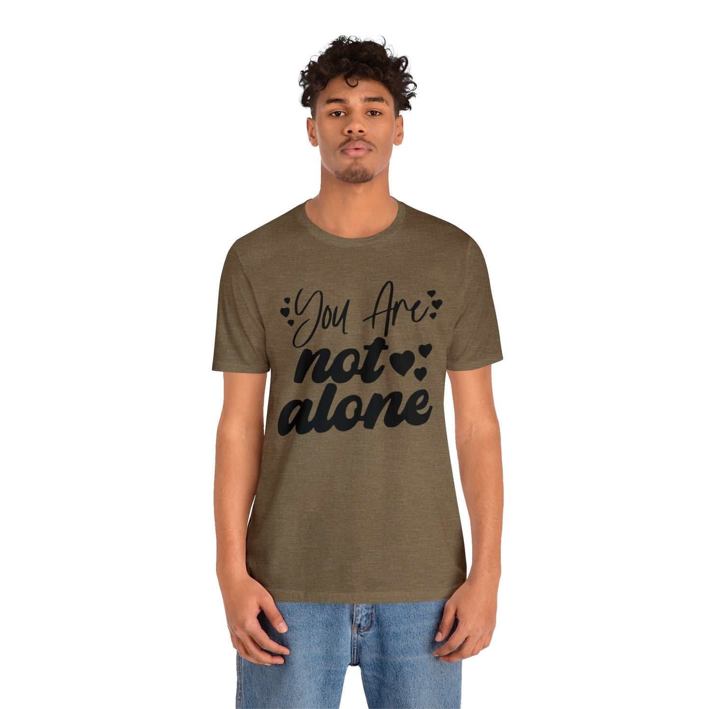 You are Not Alone Unisex Jersey Tee