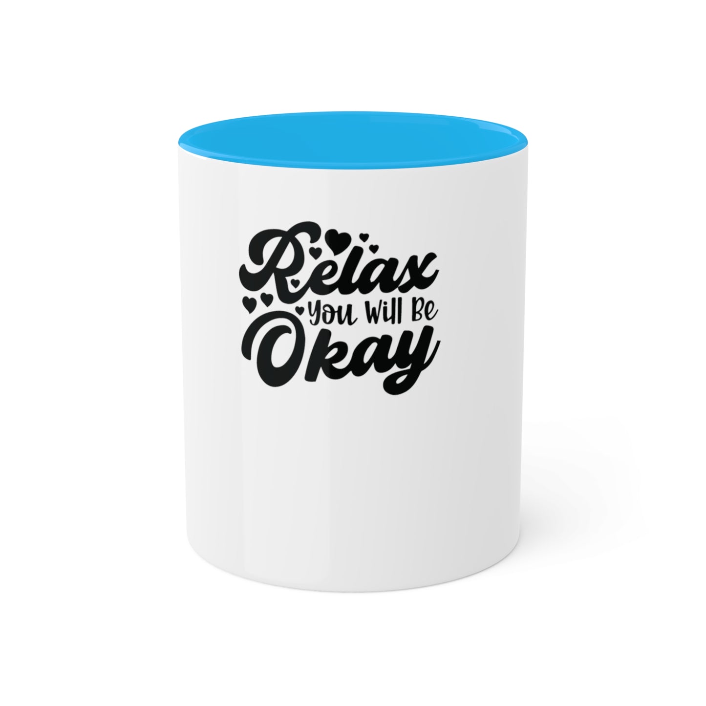 Relax You will be OK, Personalized Custom Mug