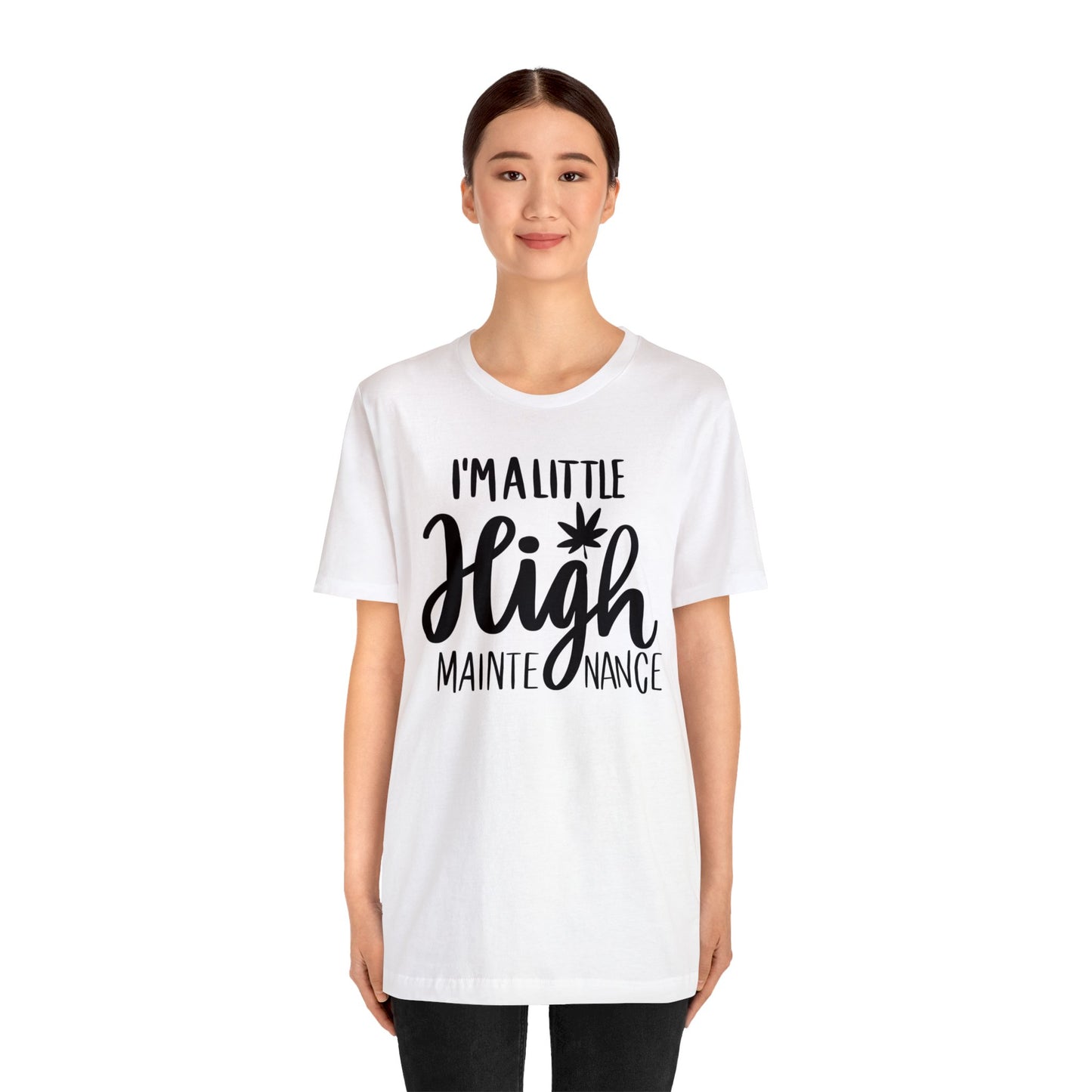 I'm a Little High Maintenance Unisex Jersey Tee