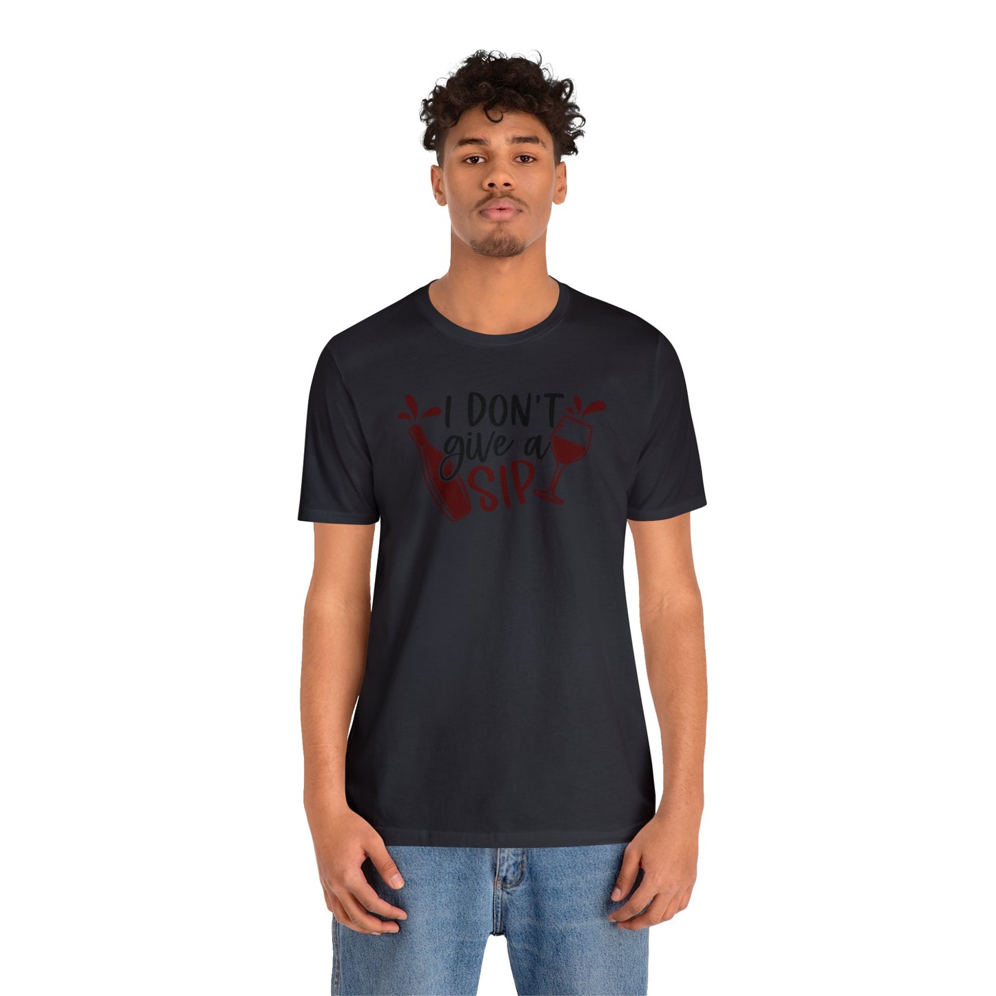 I Dont Give a Sip Unisex Jersey Tee
