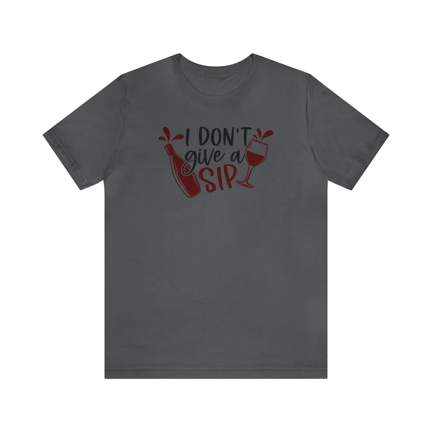 I Dont Give a Sip Unisex Jersey Tee