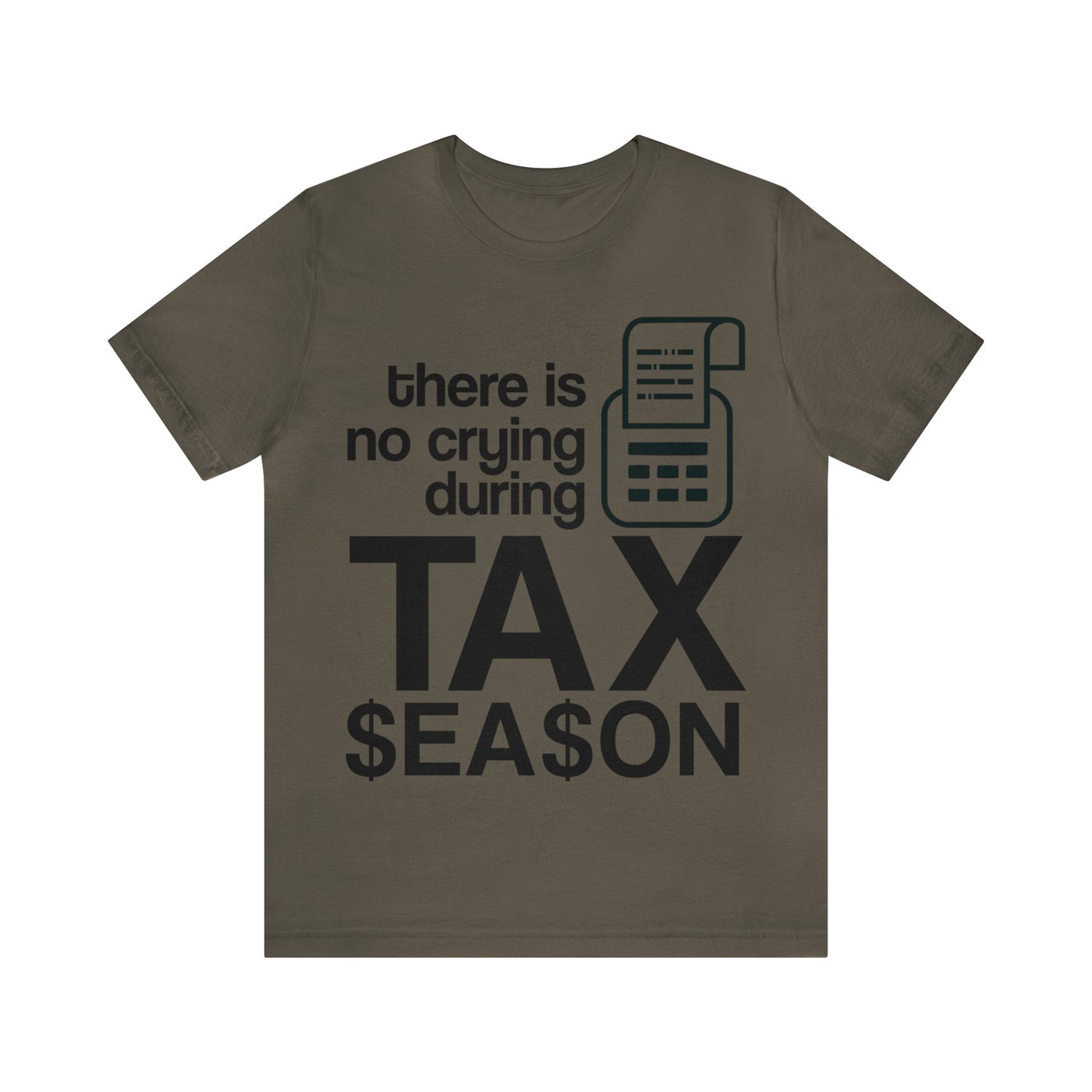 There is No Crying During Tax Season Unisex Jersey Tee
