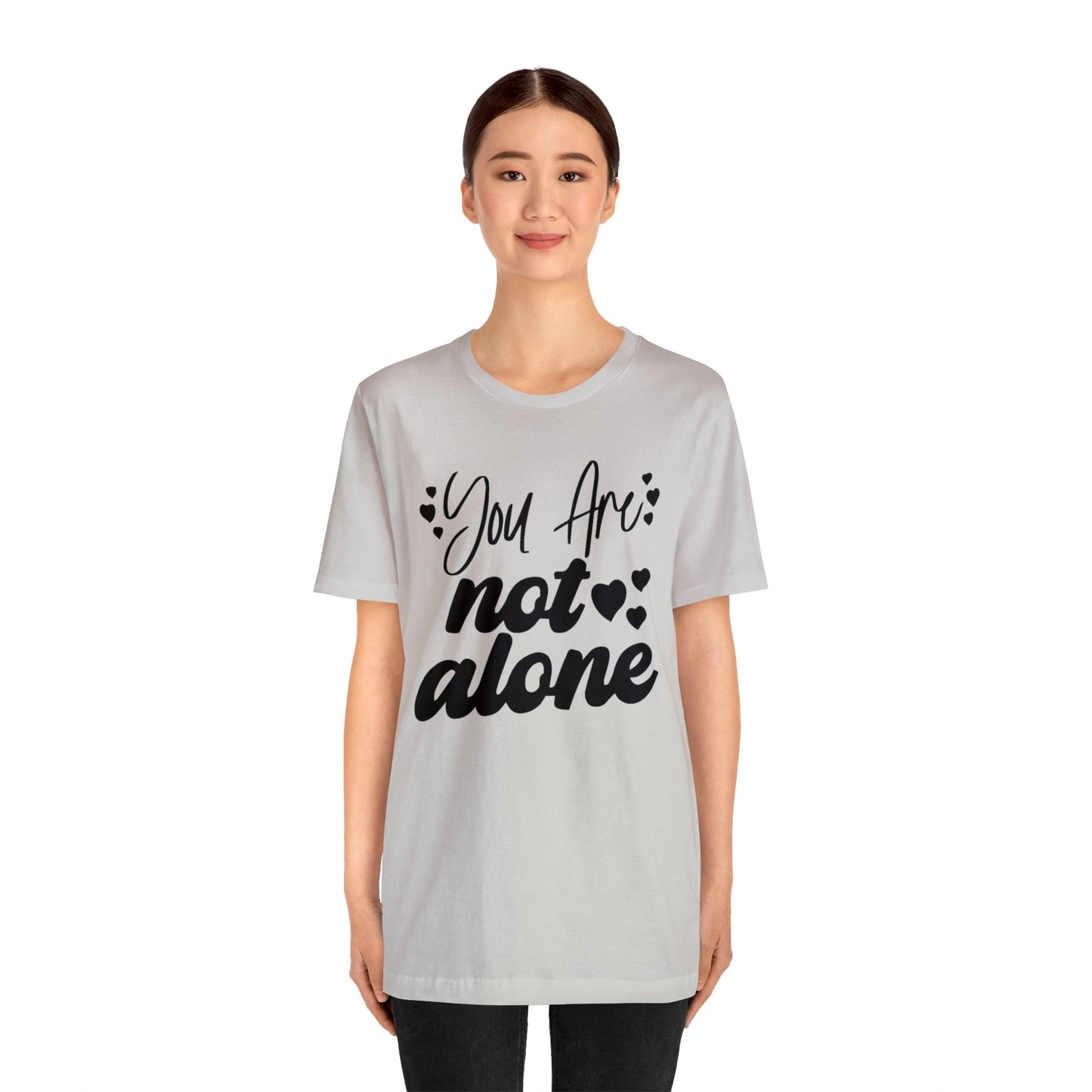 You are Not Alone Unisex Jersey Tee