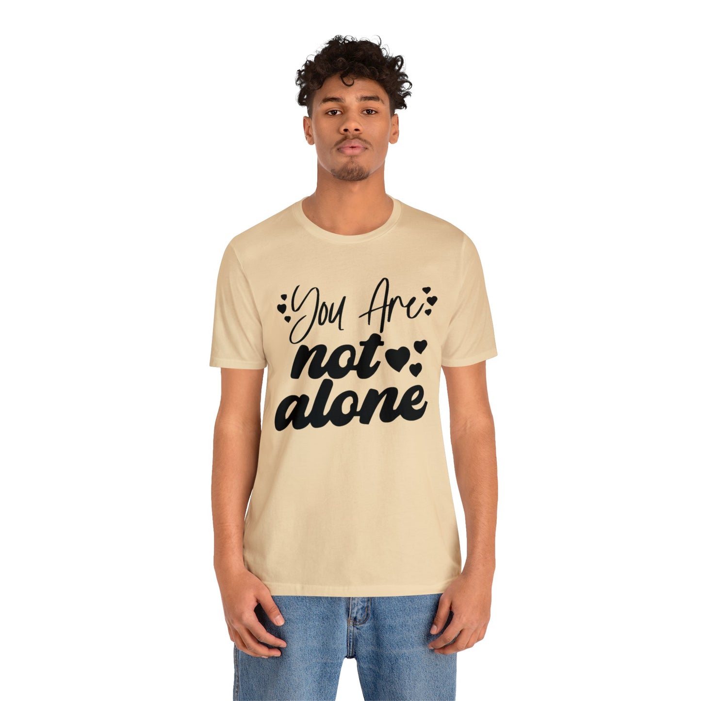 You are Not Alone Unisex Jersey Tee