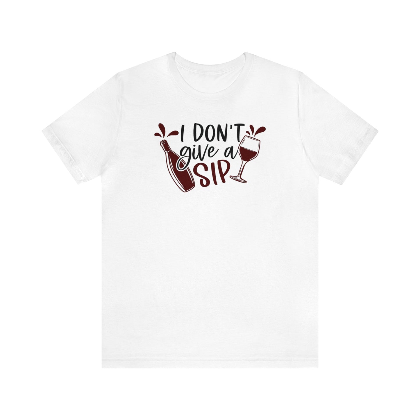 I Dont Give a Sip Unisex Jersey Tee