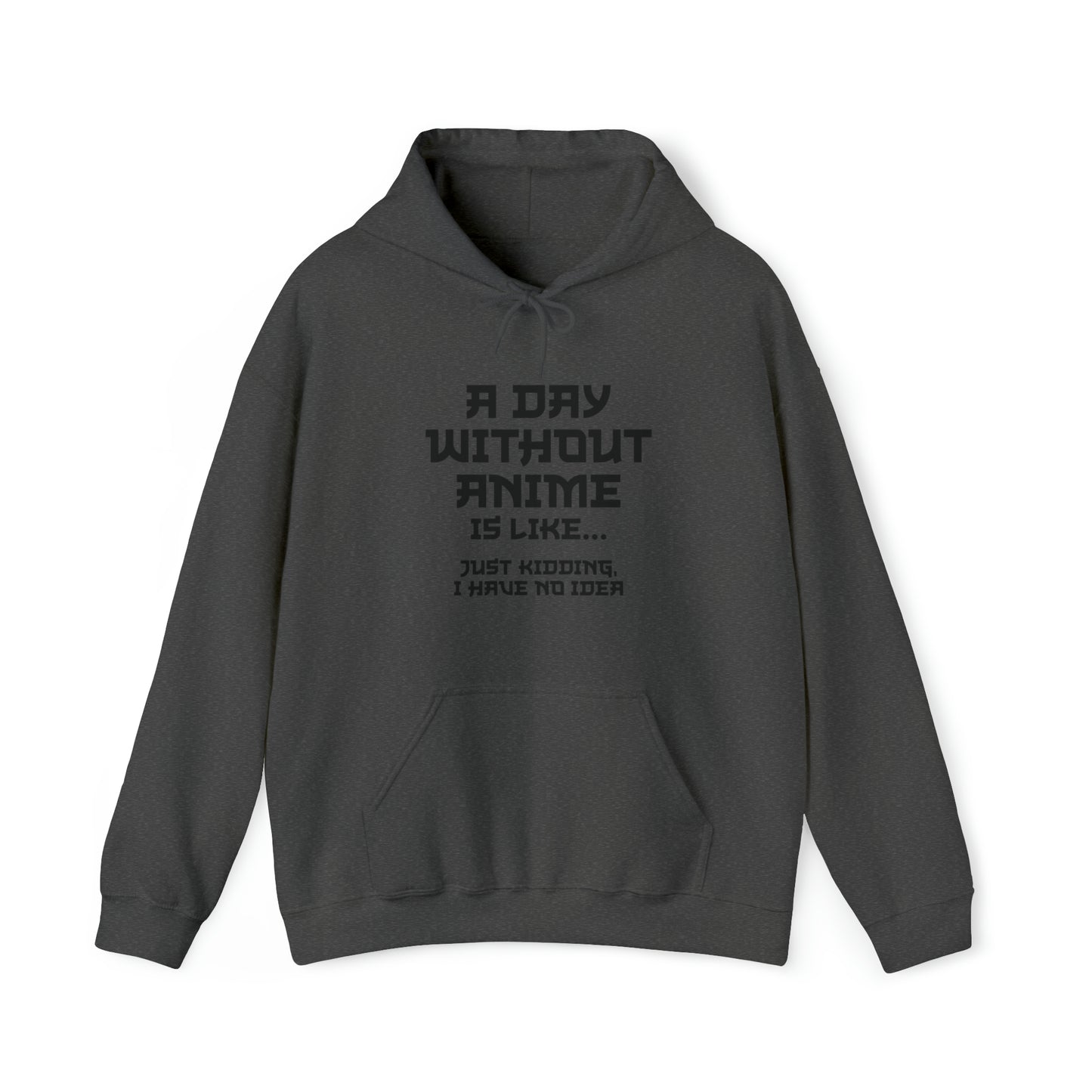 A Day Without Anime is Like Unisex Pullover Hoodie Blend™ Sweatshirt