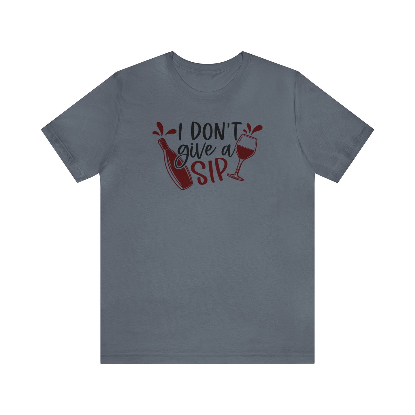 I Dont Give a Sip Unisex Jersey Tee