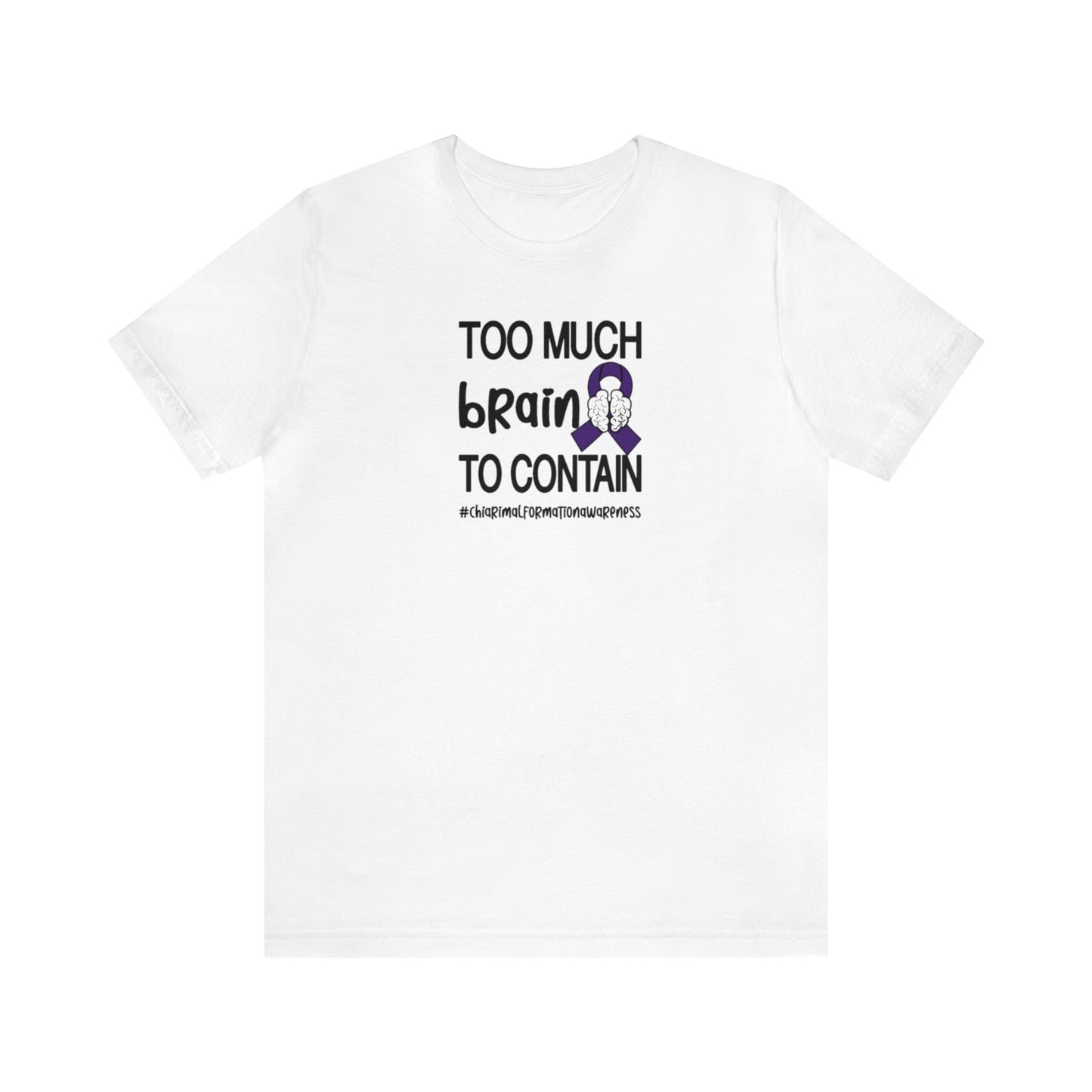 Too much Brain to Contain Unisex Jersey Tee
