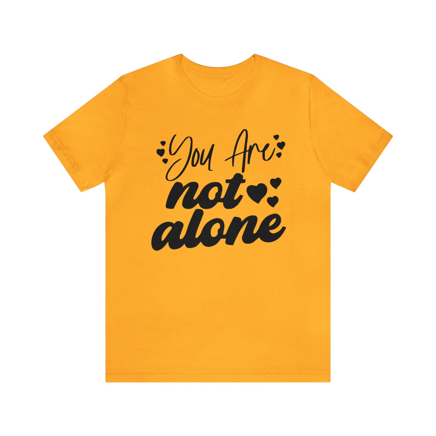 You are Not Alone Unisex Jersey Tee