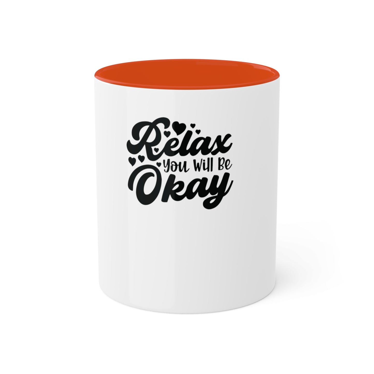 Relax You will be OK, Personalized Custom Mug