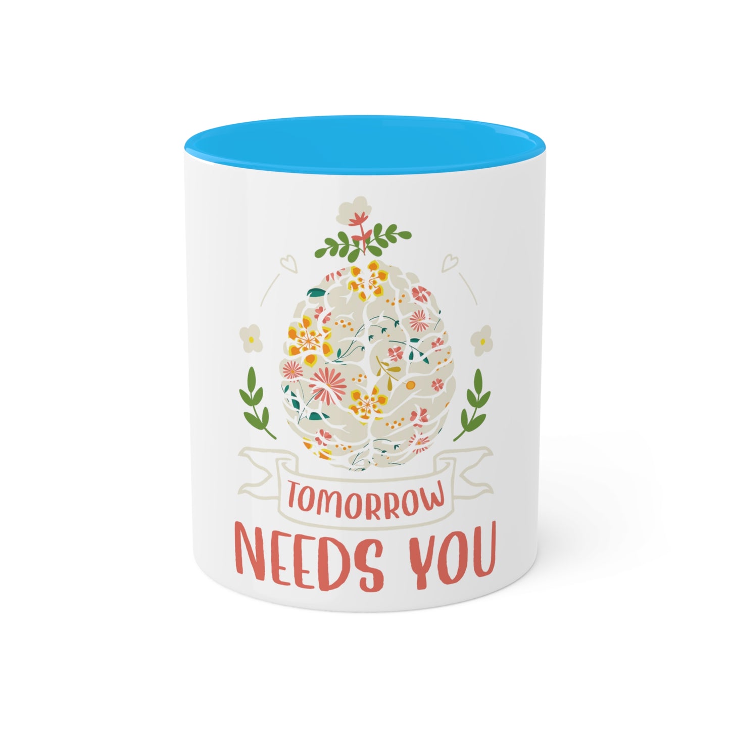 Tomorrow Needs You Custom Personalized Mug