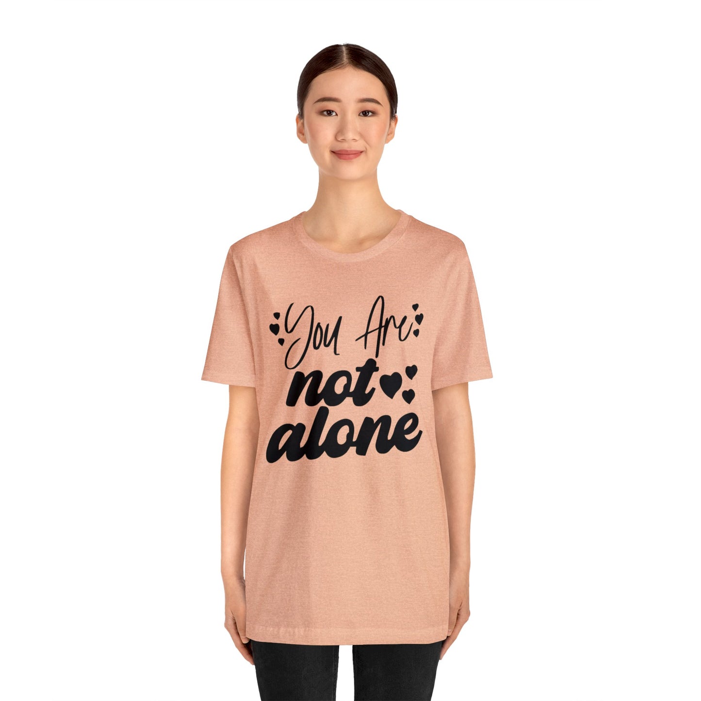 You are Not Alone Unisex Jersey Tee