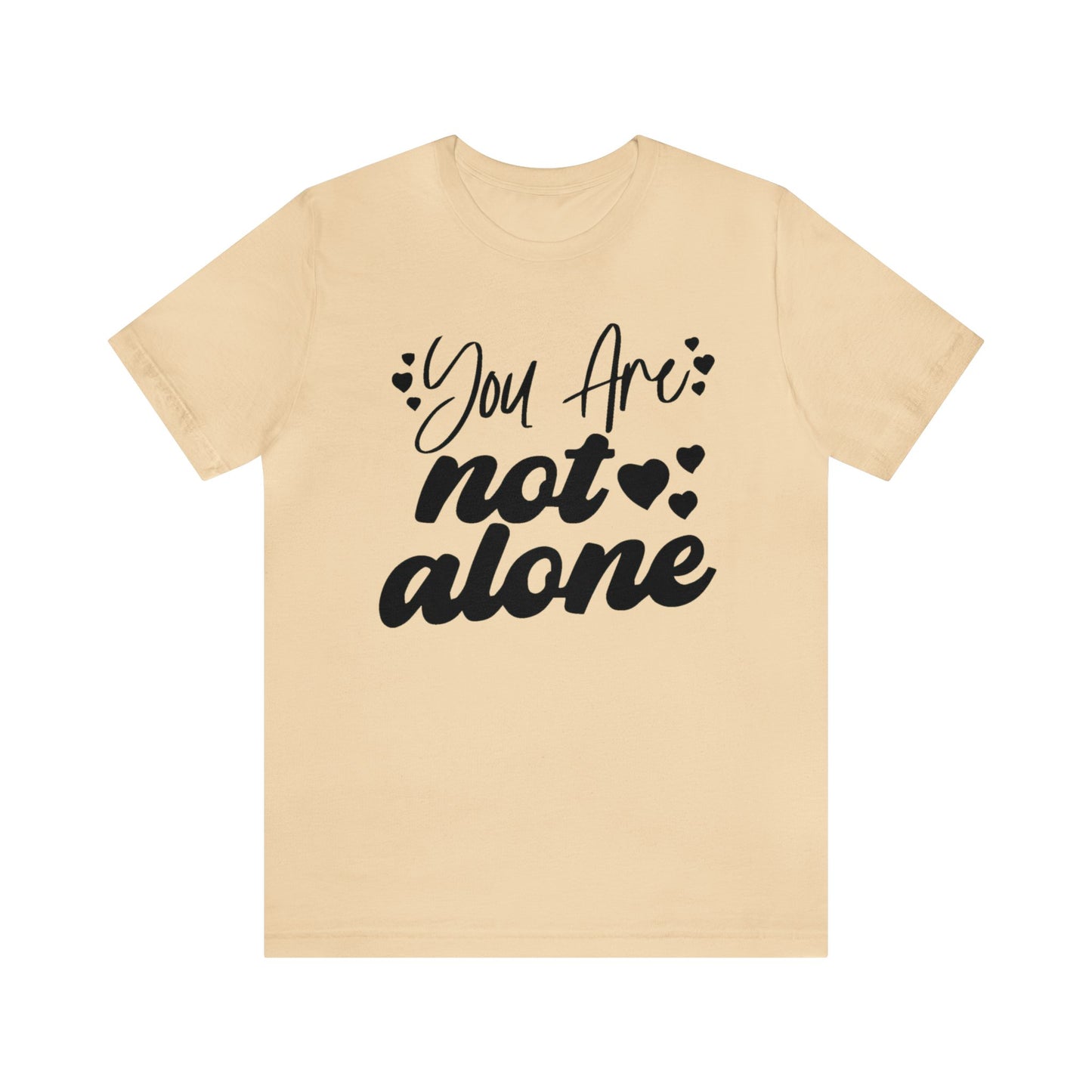 You are Not Alone Unisex Jersey Tee