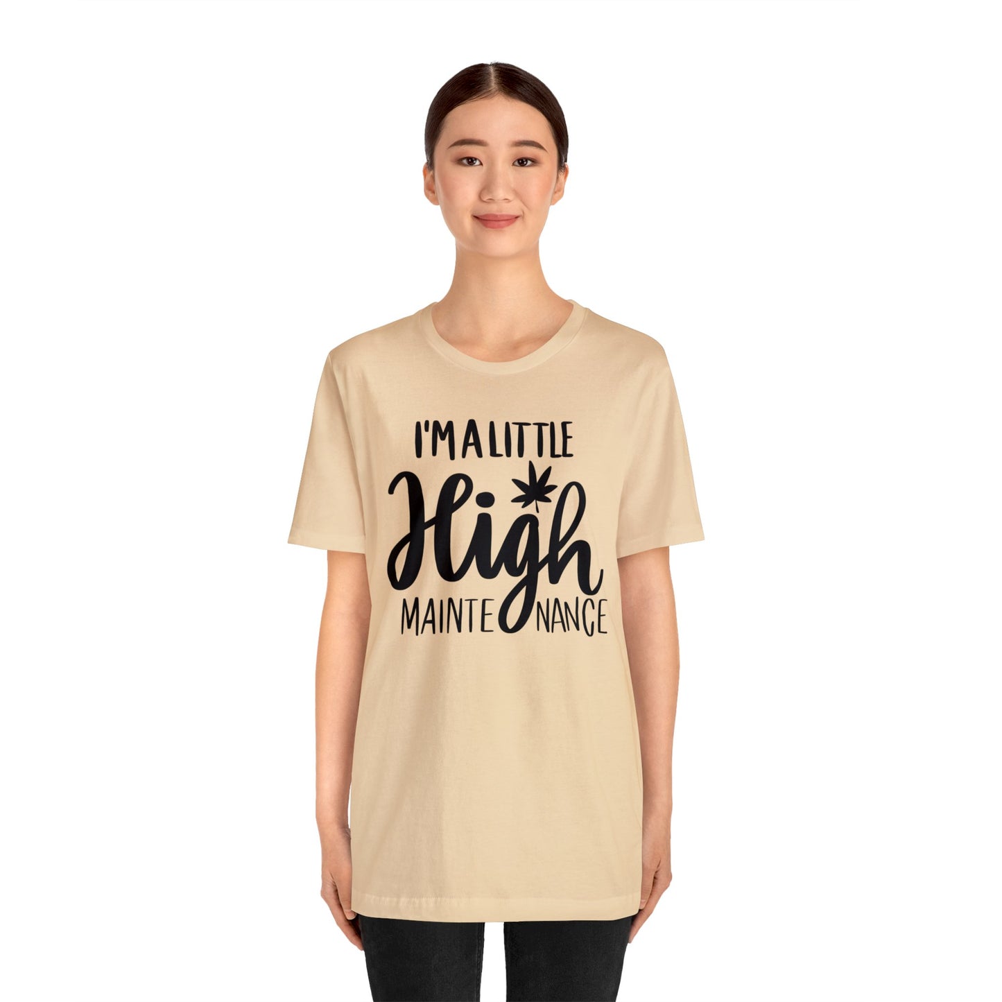 I'm a Little High Maintenance Unisex Jersey Tee