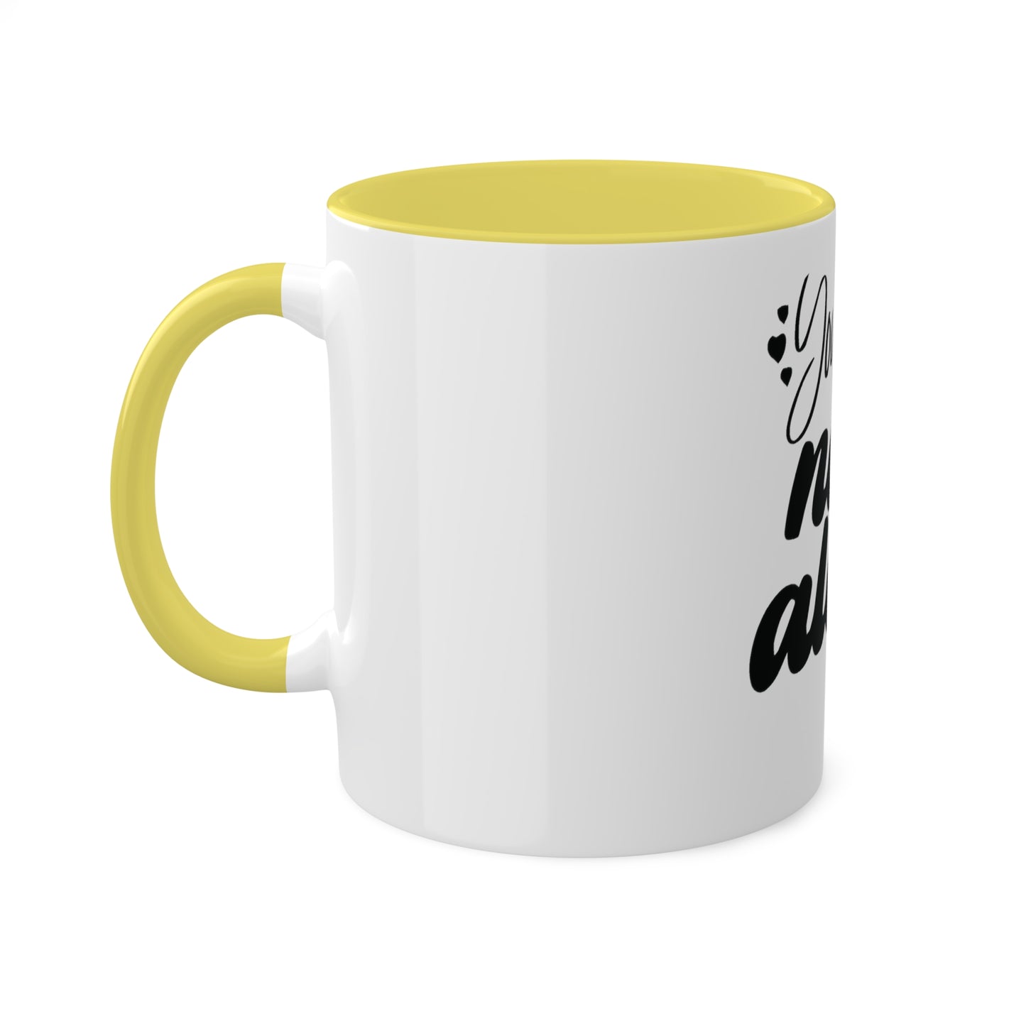 You are Not Alone, Custom Personalized Mug