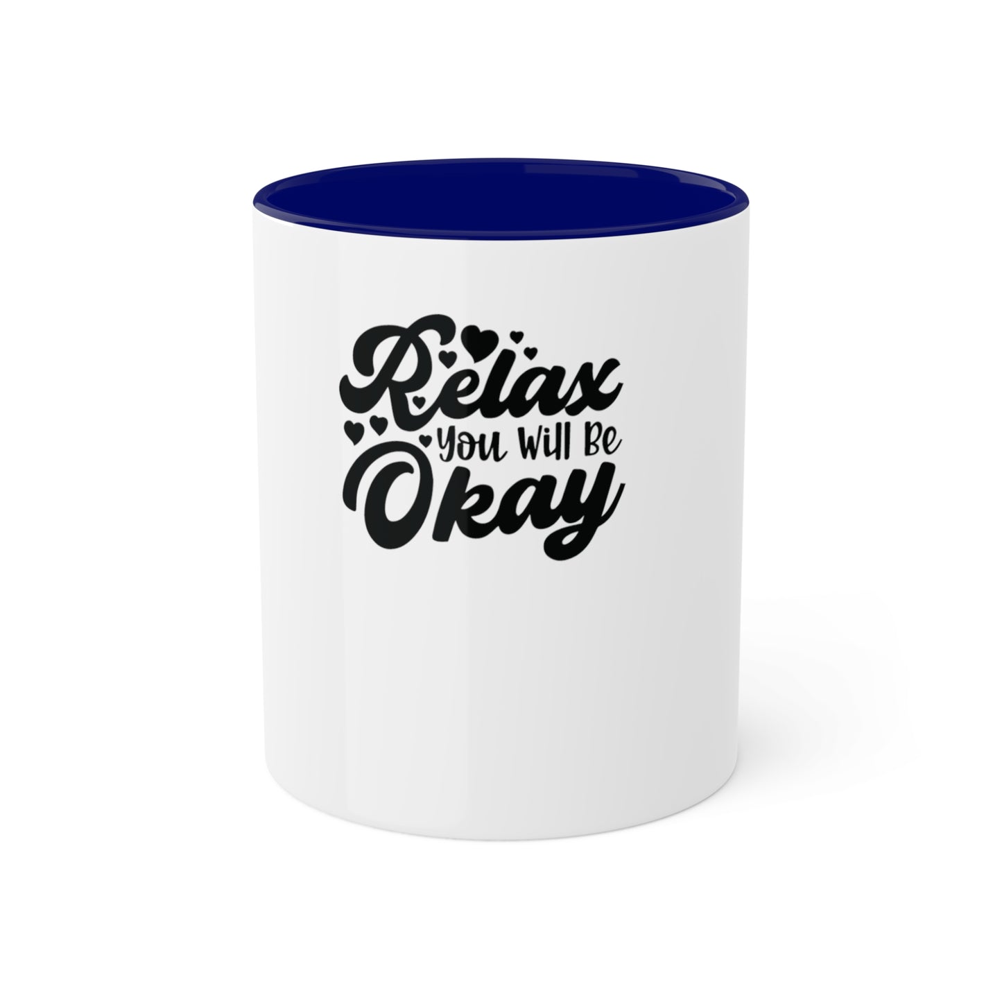 Relax You will be OK, Personalized Custom Mug