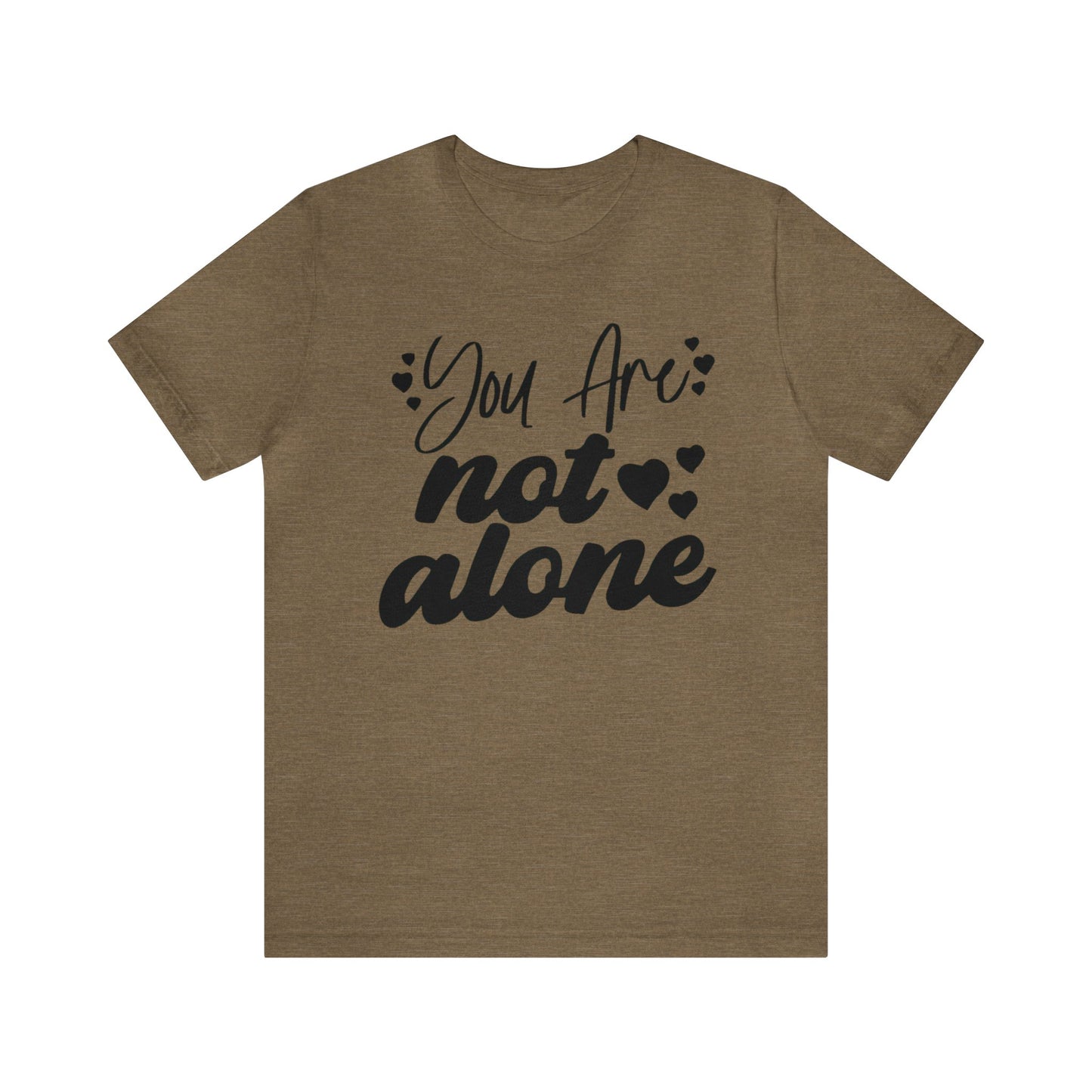 You are Not Alone Unisex Jersey Tee