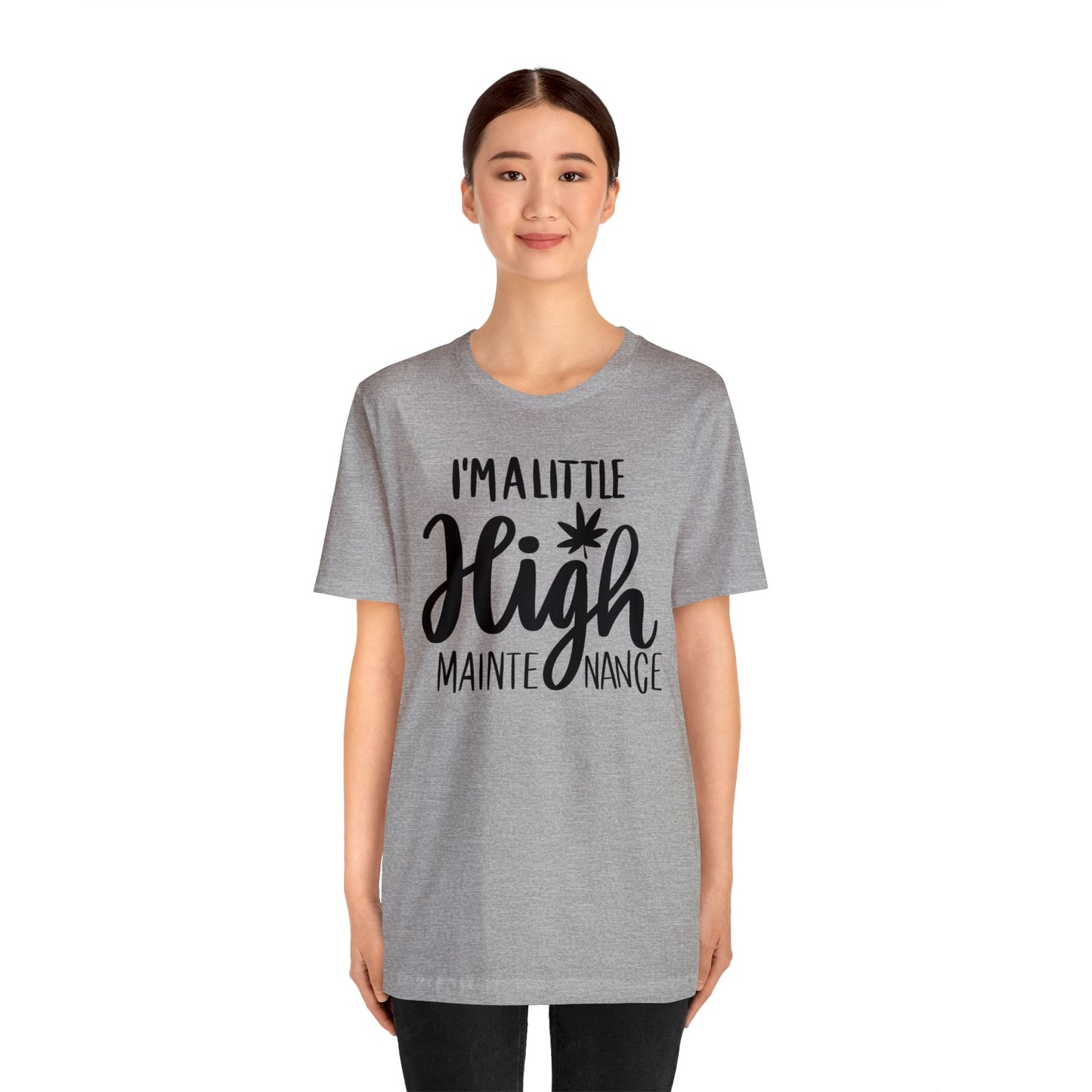 I'm a Little High Maintenance Unisex Jersey Tee