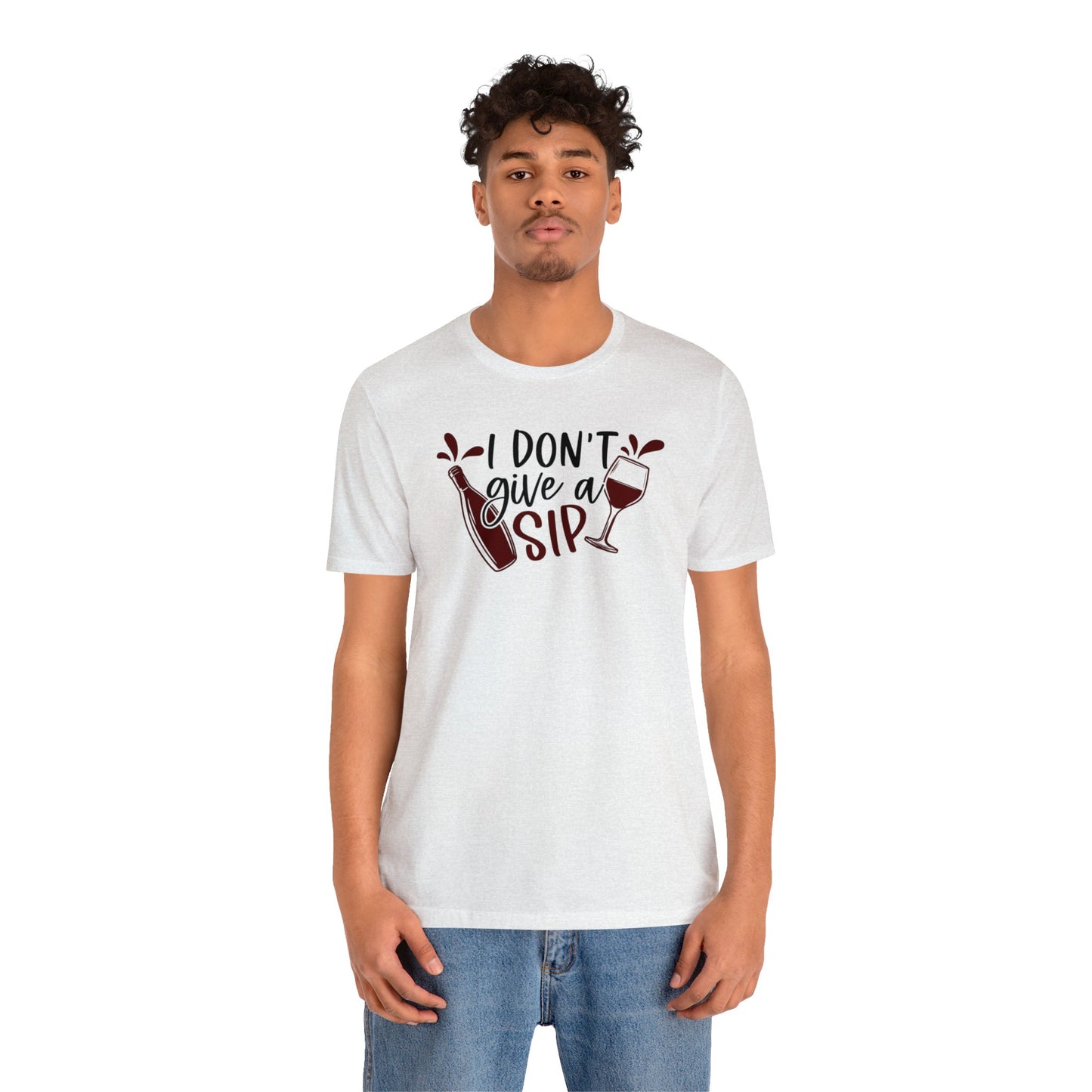 I Dont Give a Sip Unisex Jersey Tee