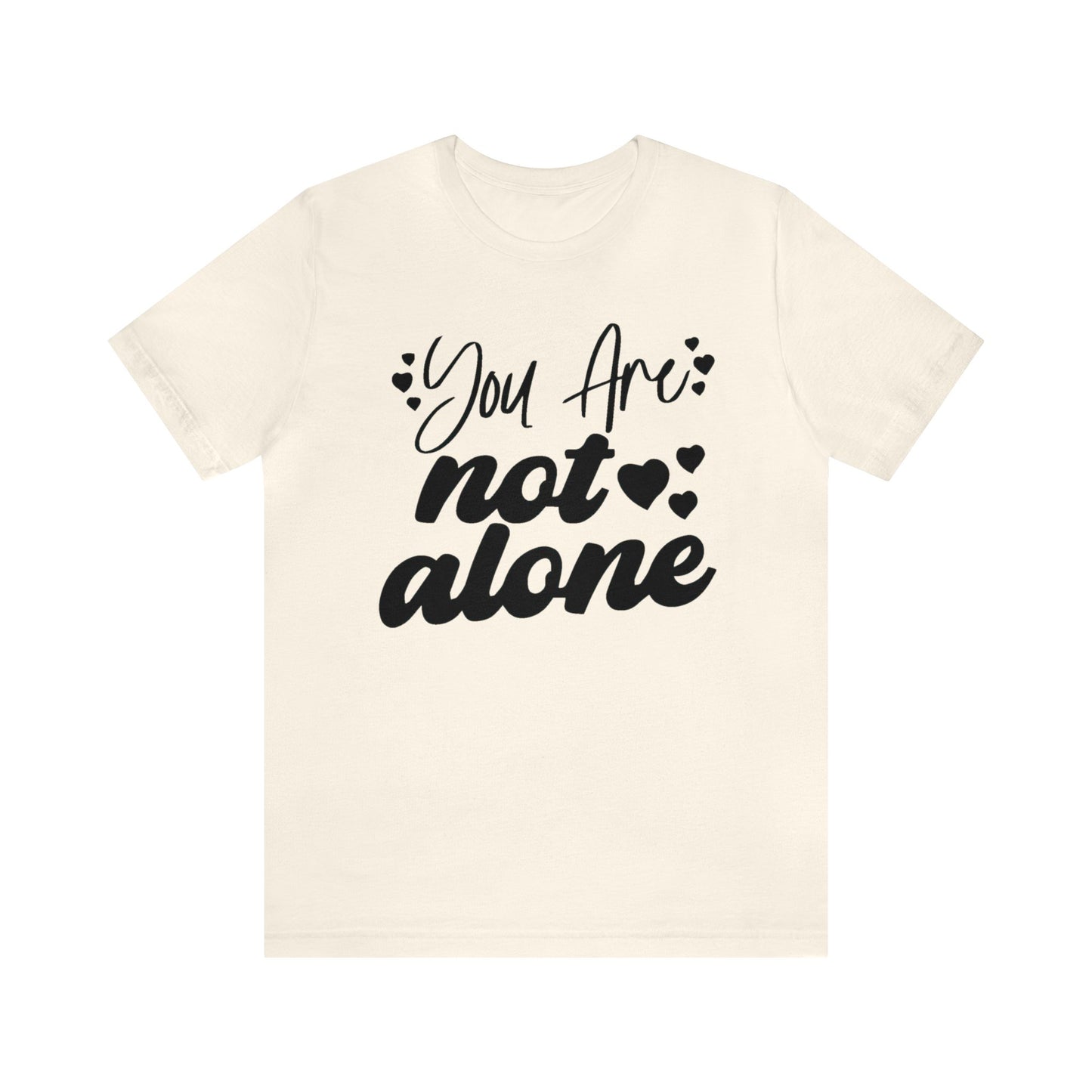 You are Not Alone Unisex Jersey Tee