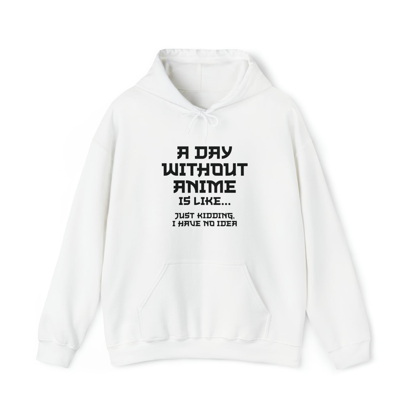 A Day Without Anime is Like Unisex Pullover Hoodie Blend™ Sweatshirt