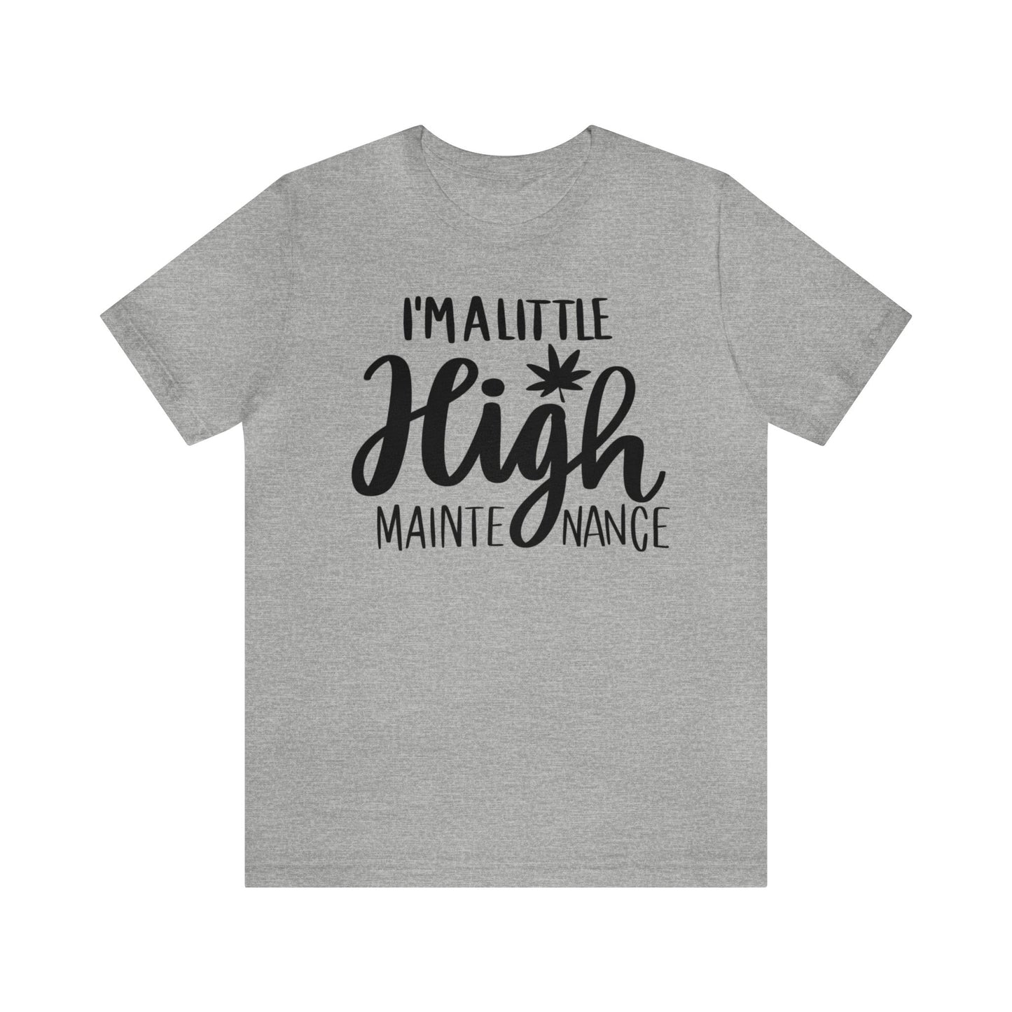 I'm a Little High Maintenance Unisex Jersey Tee