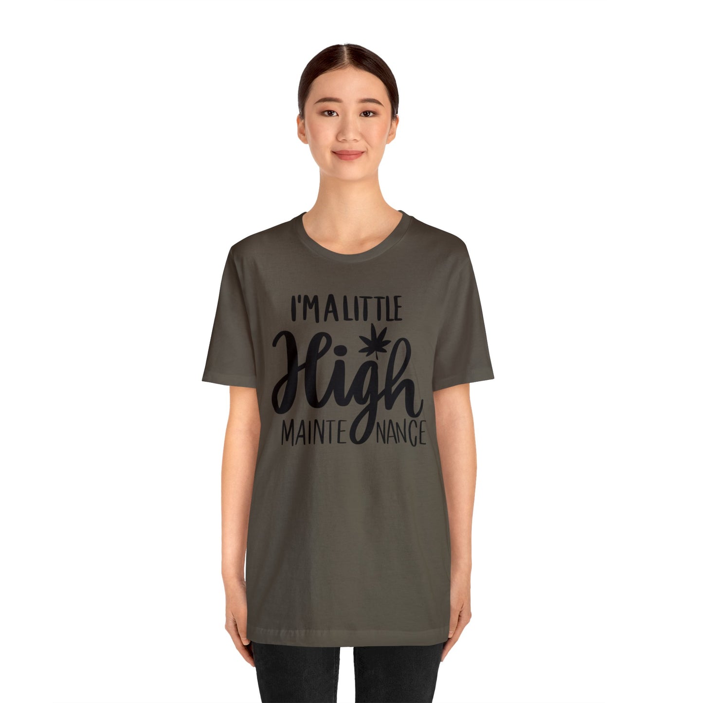 I'm a Little High Maintenance Unisex Jersey Tee