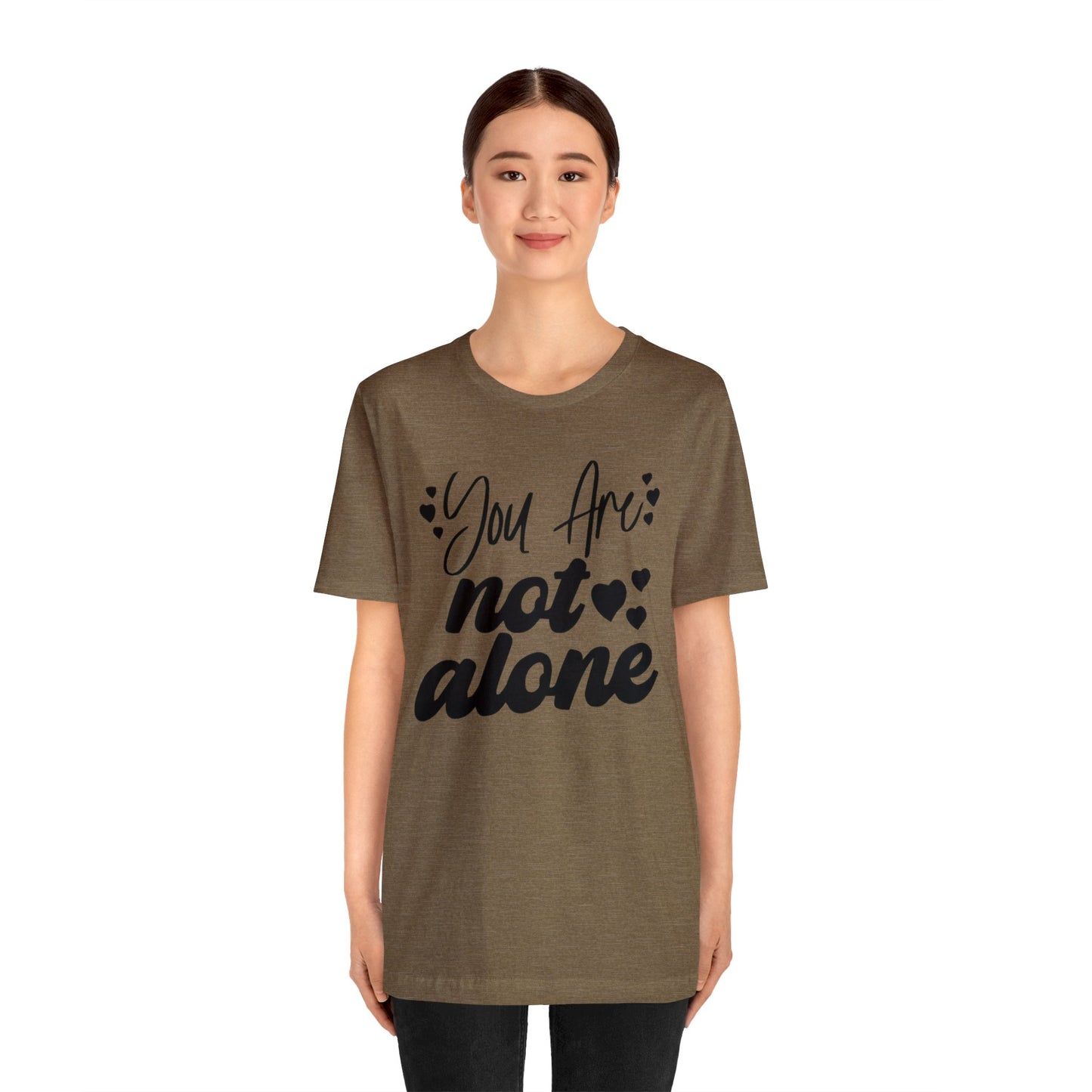 You are Not Alone Unisex Jersey Tee