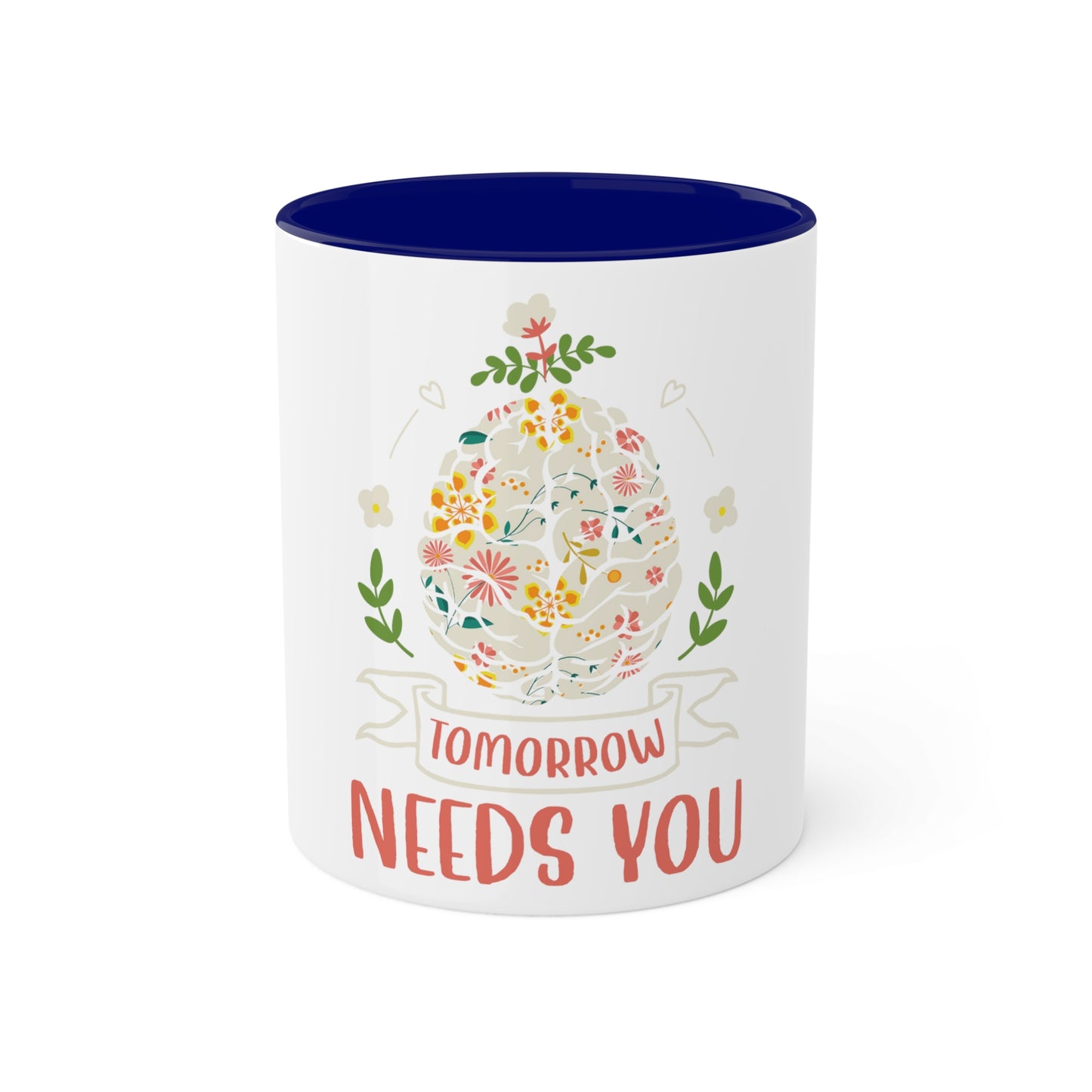 Tomorrow Needs You Custom Personalized Mug