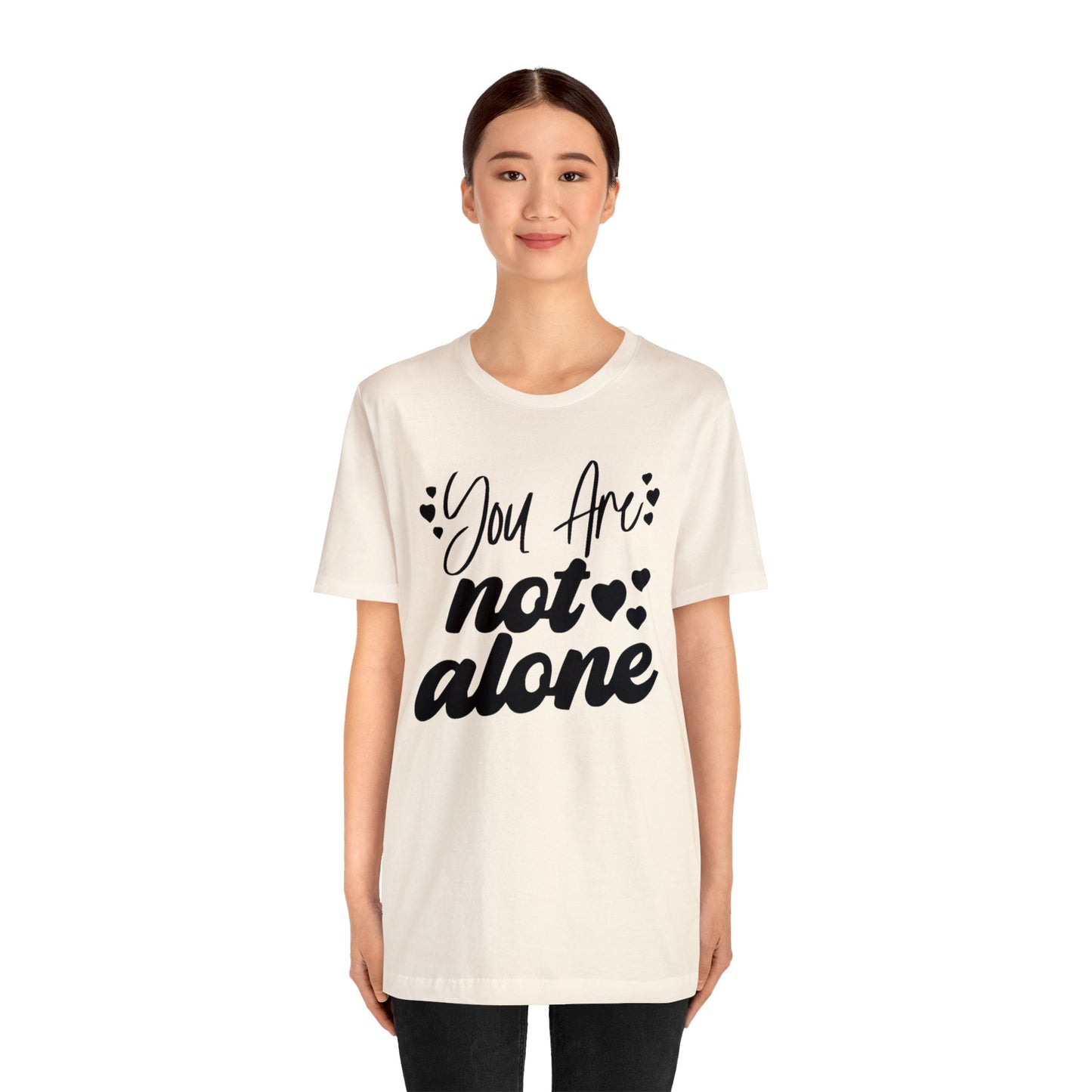 You are Not Alone Unisex Jersey Tee