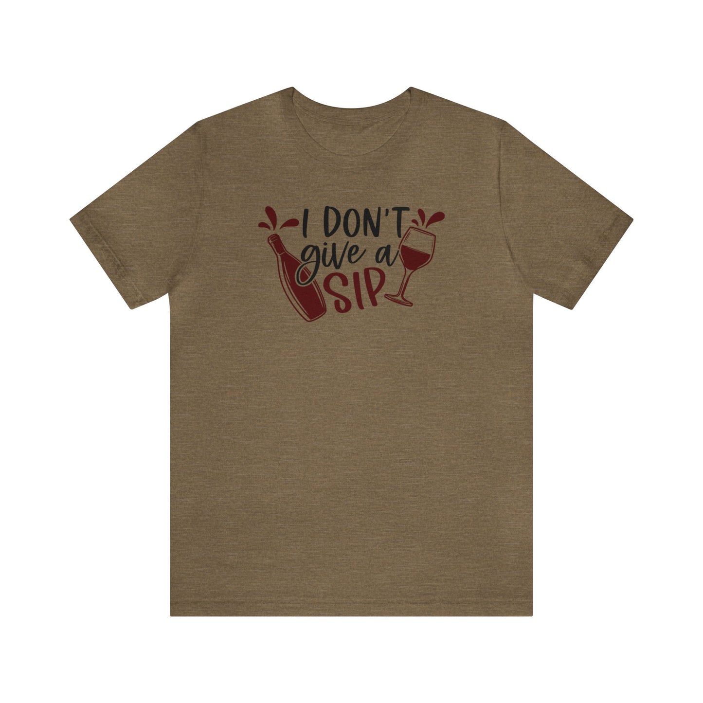I Dont Give a Sip Unisex Jersey Tee