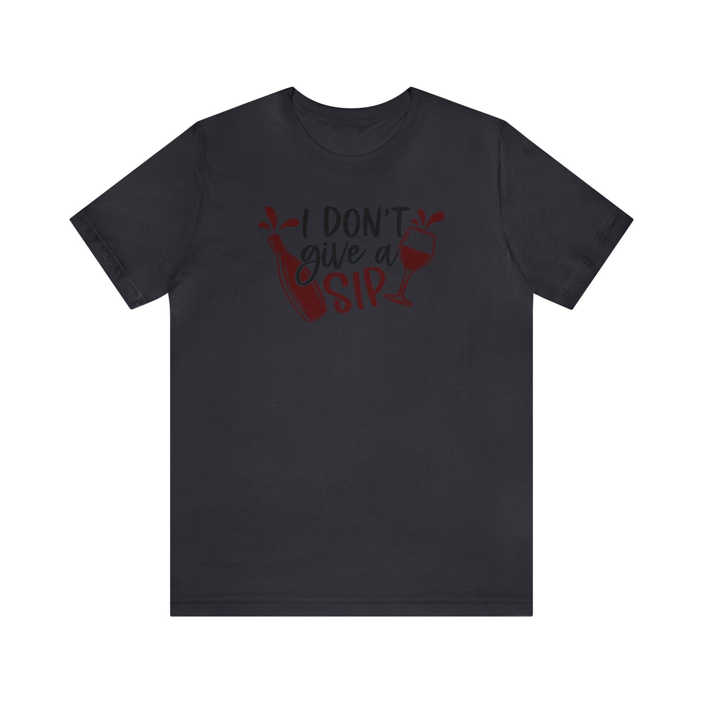 I Dont Give a Sip Unisex Jersey Tee