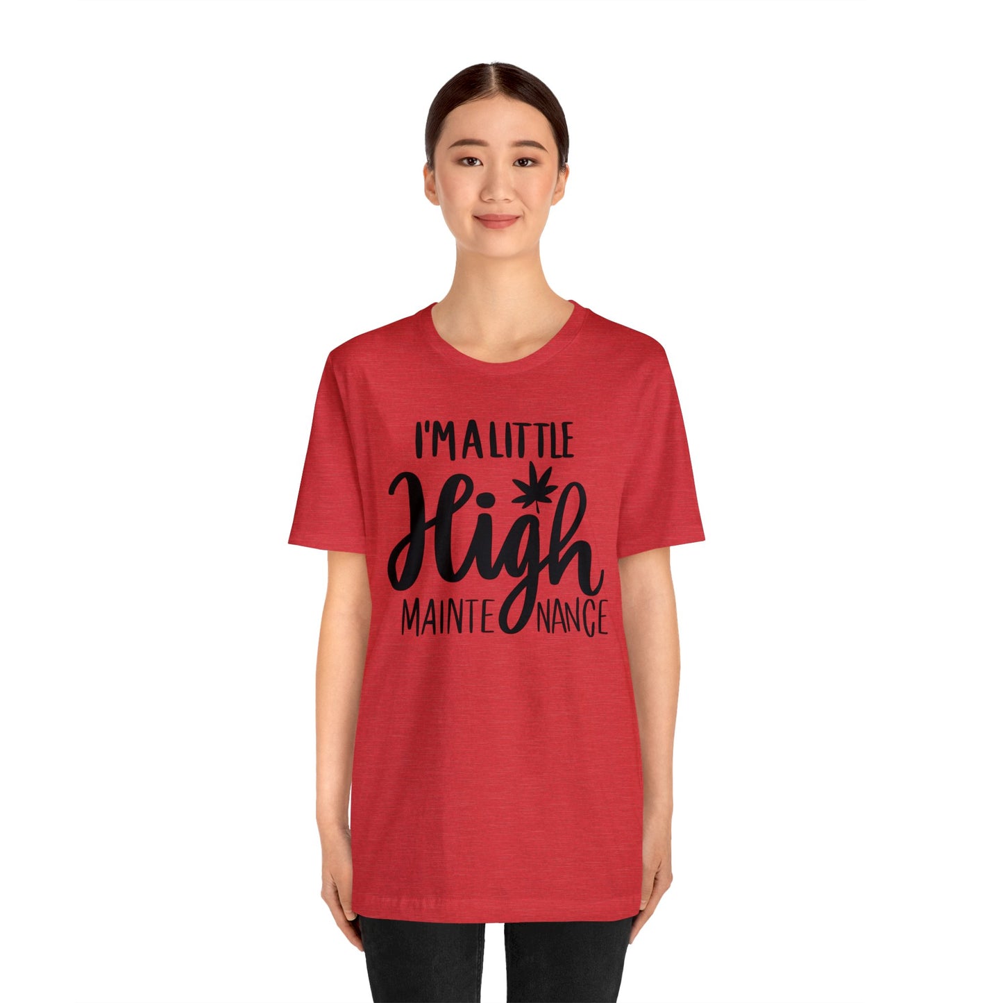 I'm a Little High Maintenance Unisex Jersey Tee
