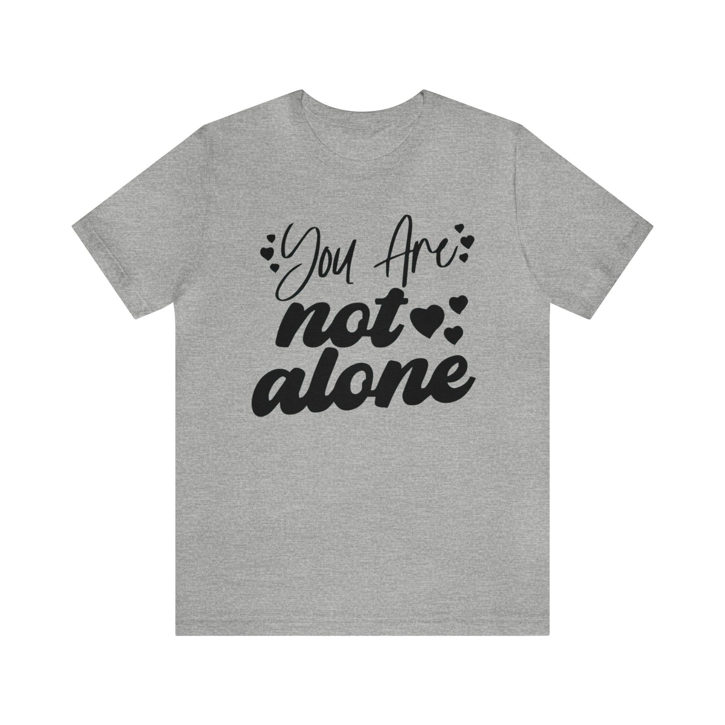 You are Not Alone Unisex Jersey Tee