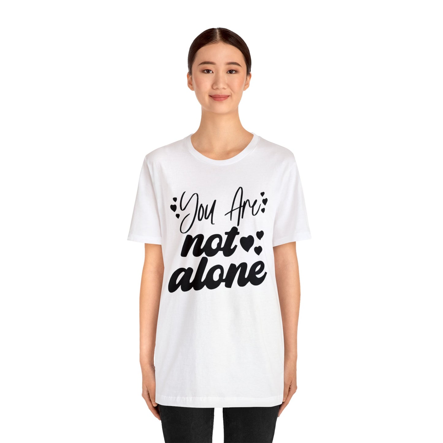 You are Not Alone Unisex Jersey Tee