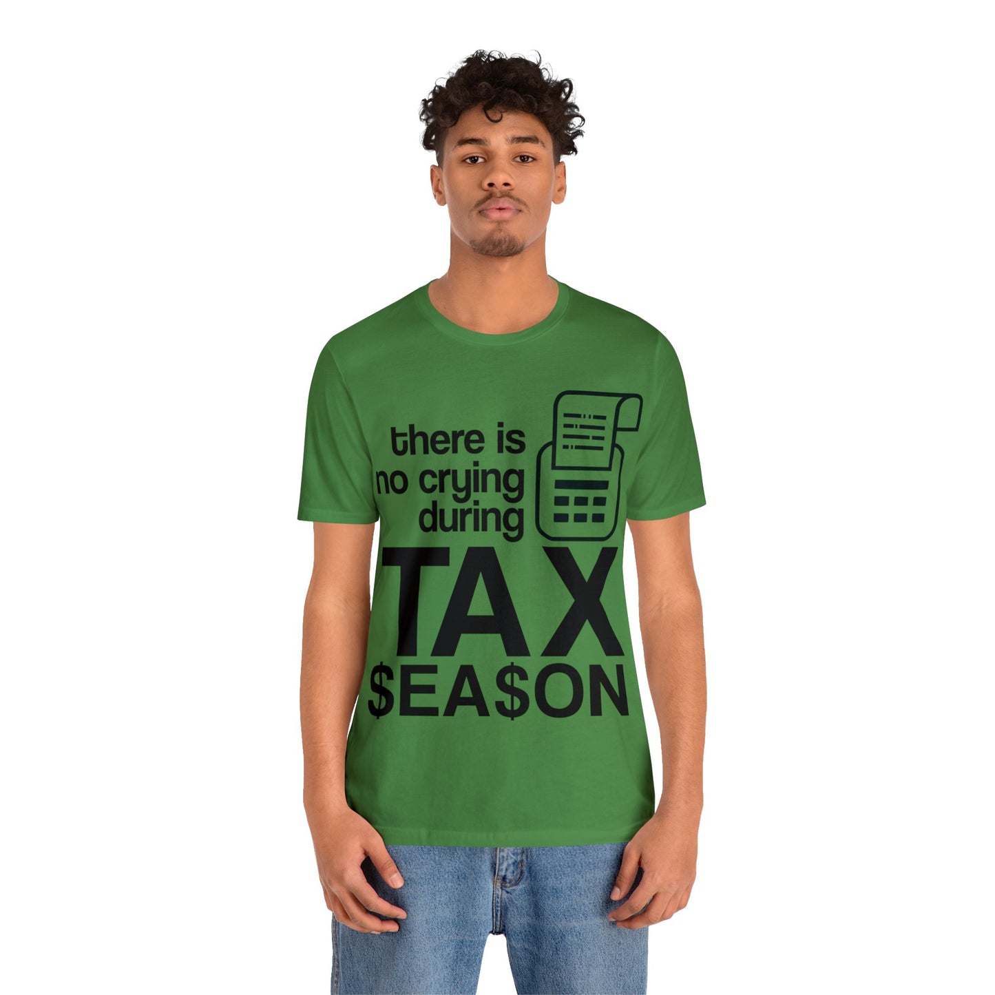 There is No Crying During Tax Season Unisex Jersey Tee