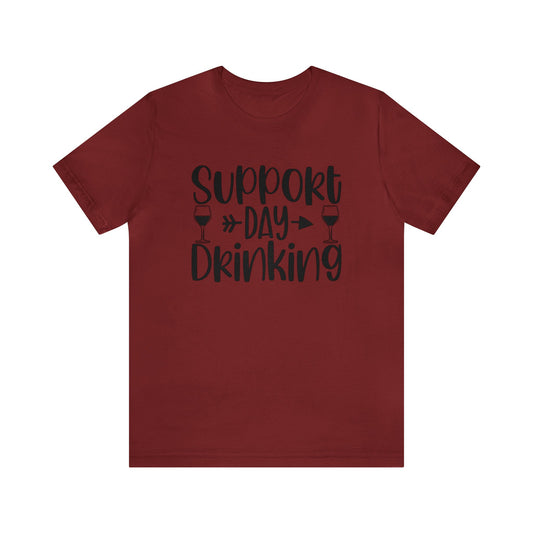 Support Day Drinking Unisex Jersey Tee