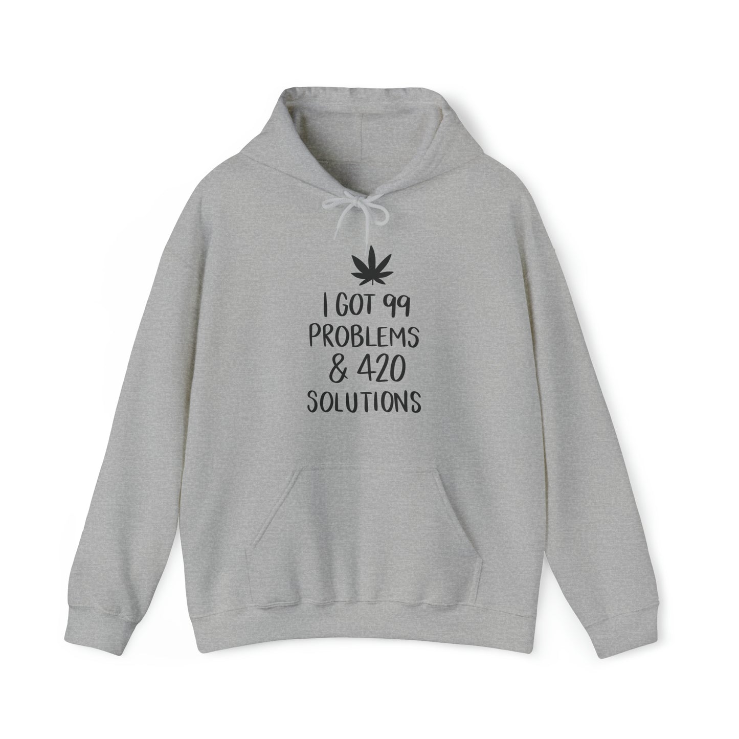 I Got 99 Problems & 420 Solutions Unisex Pullover Hoodie Blend™ Sweatshirt