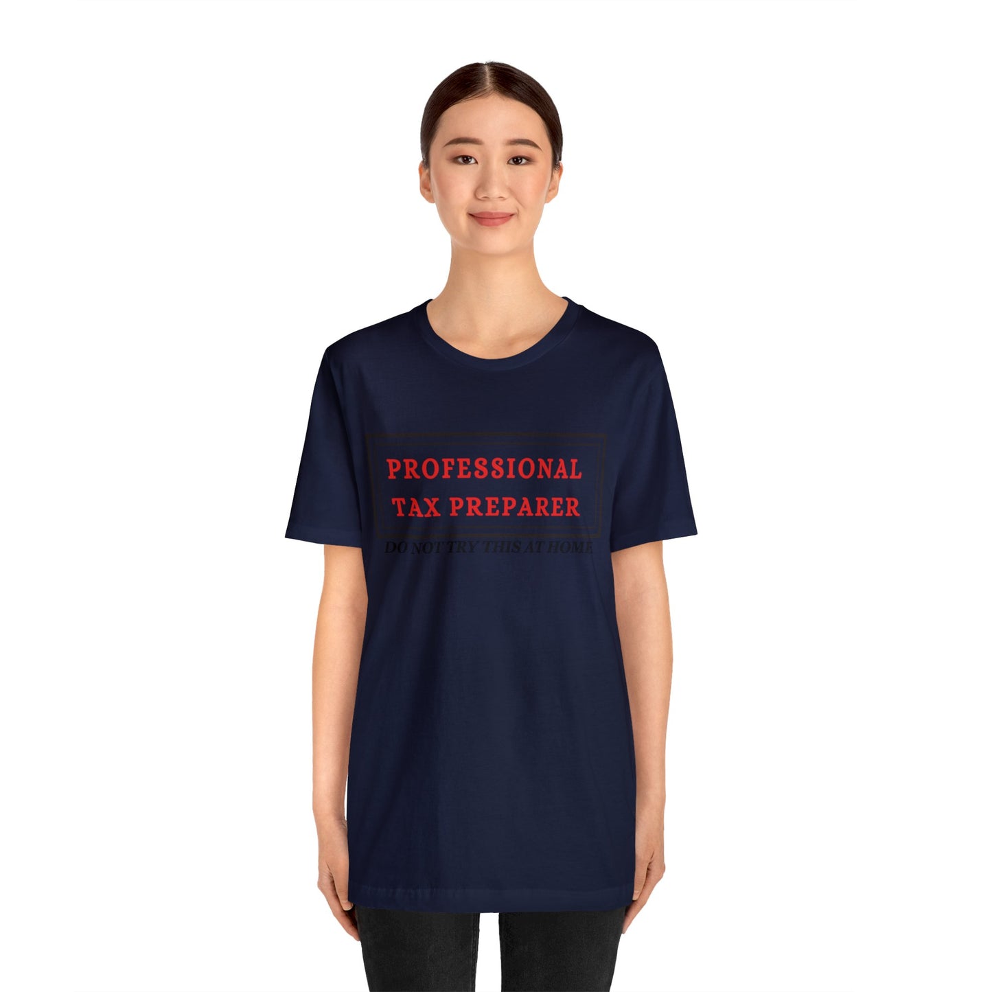 Pro Tax Preparer- Dont try at Home Unisex Jersey Tee