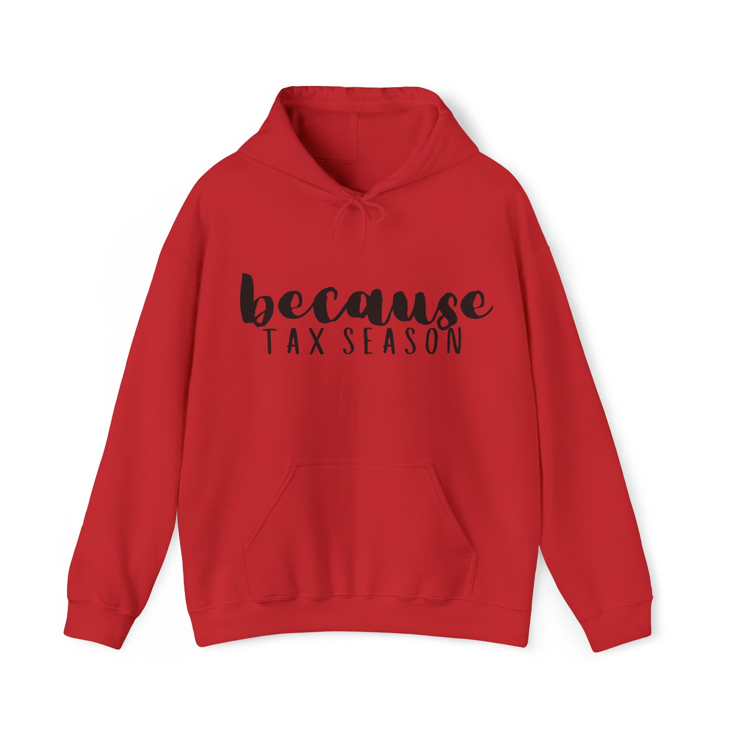 Because Tax Season Heavy Blend™ Hooded Sweatshirt