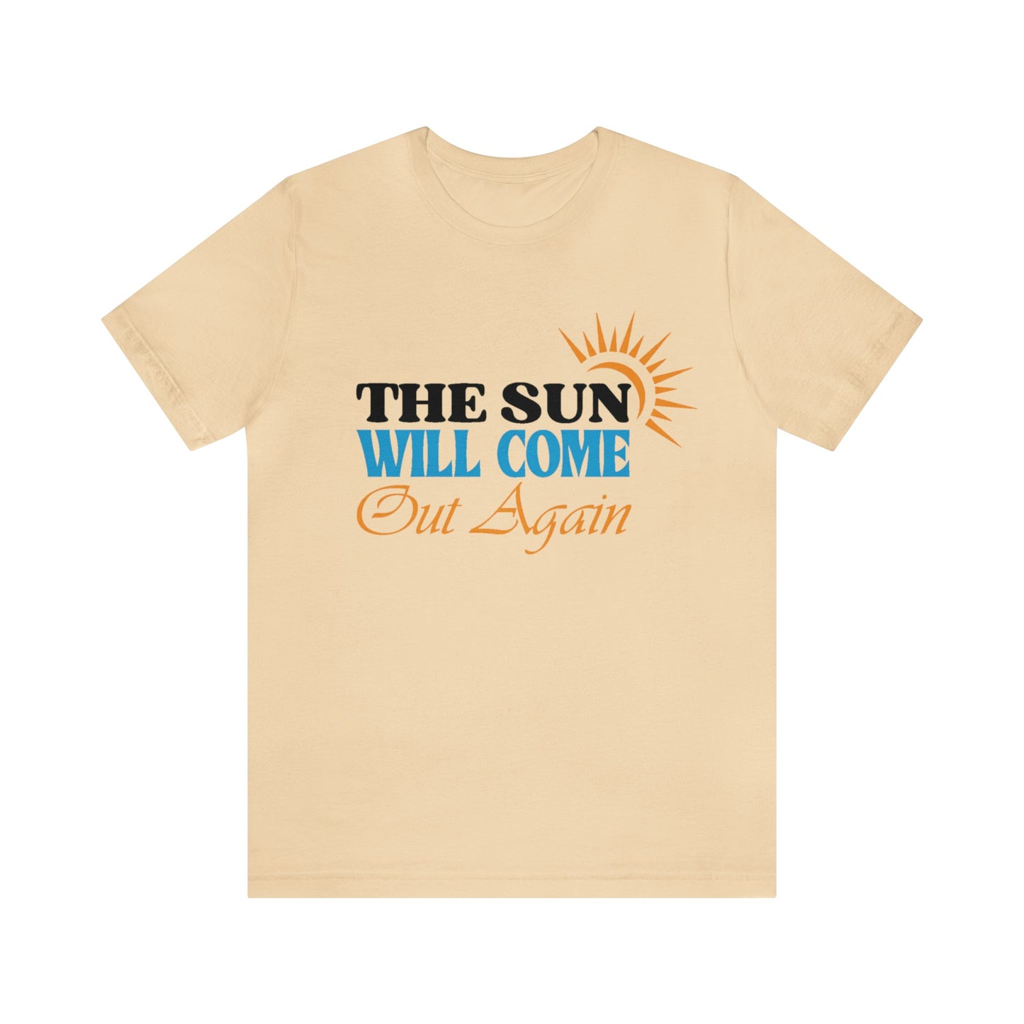 The Sun will Come out Again Unisex Jersey Tee