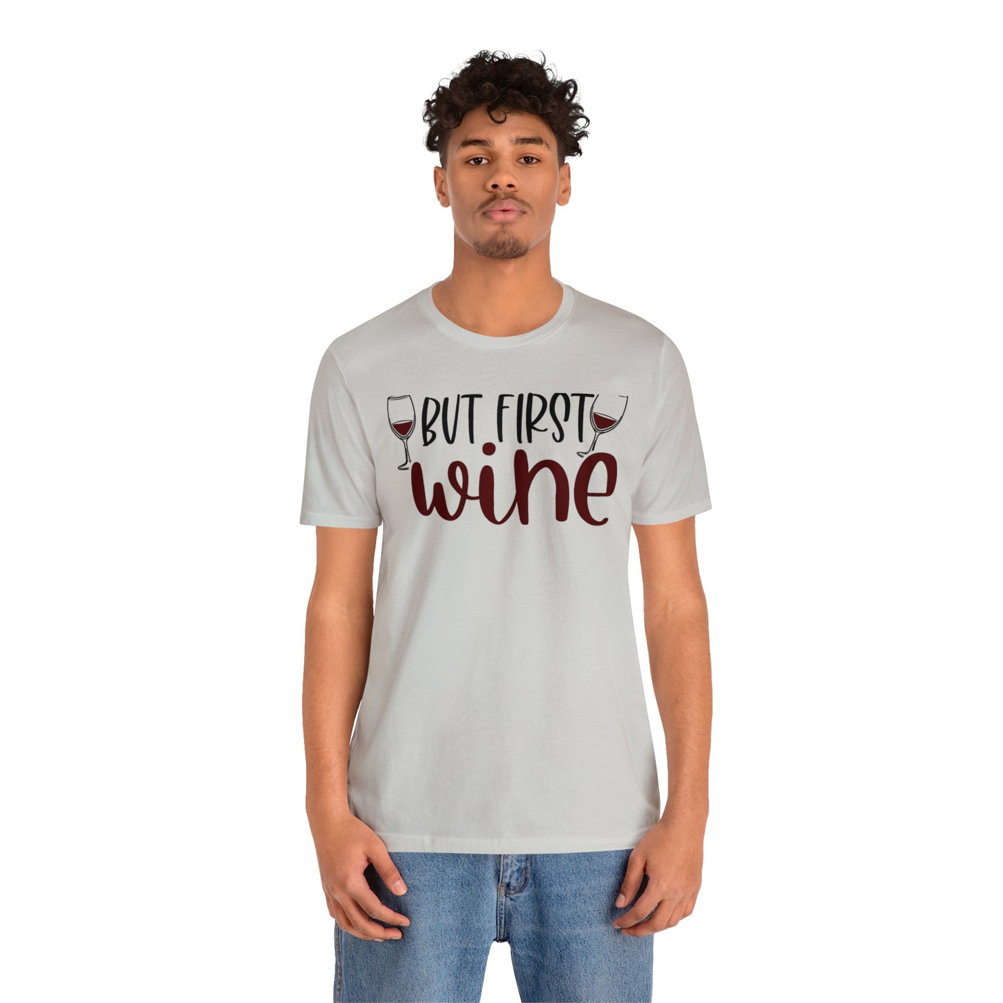 But First Wine Unisex Jersey Tee