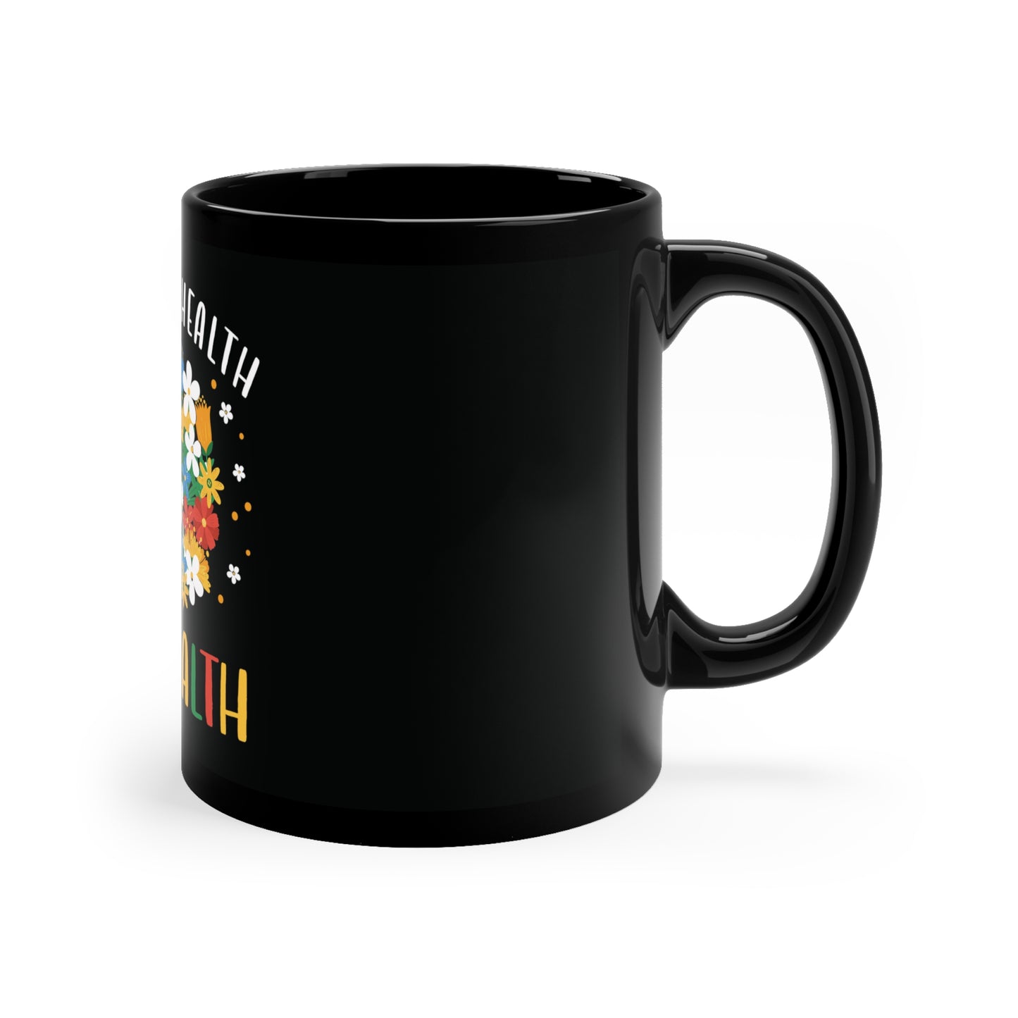 Mental Health is Health Custom Mug