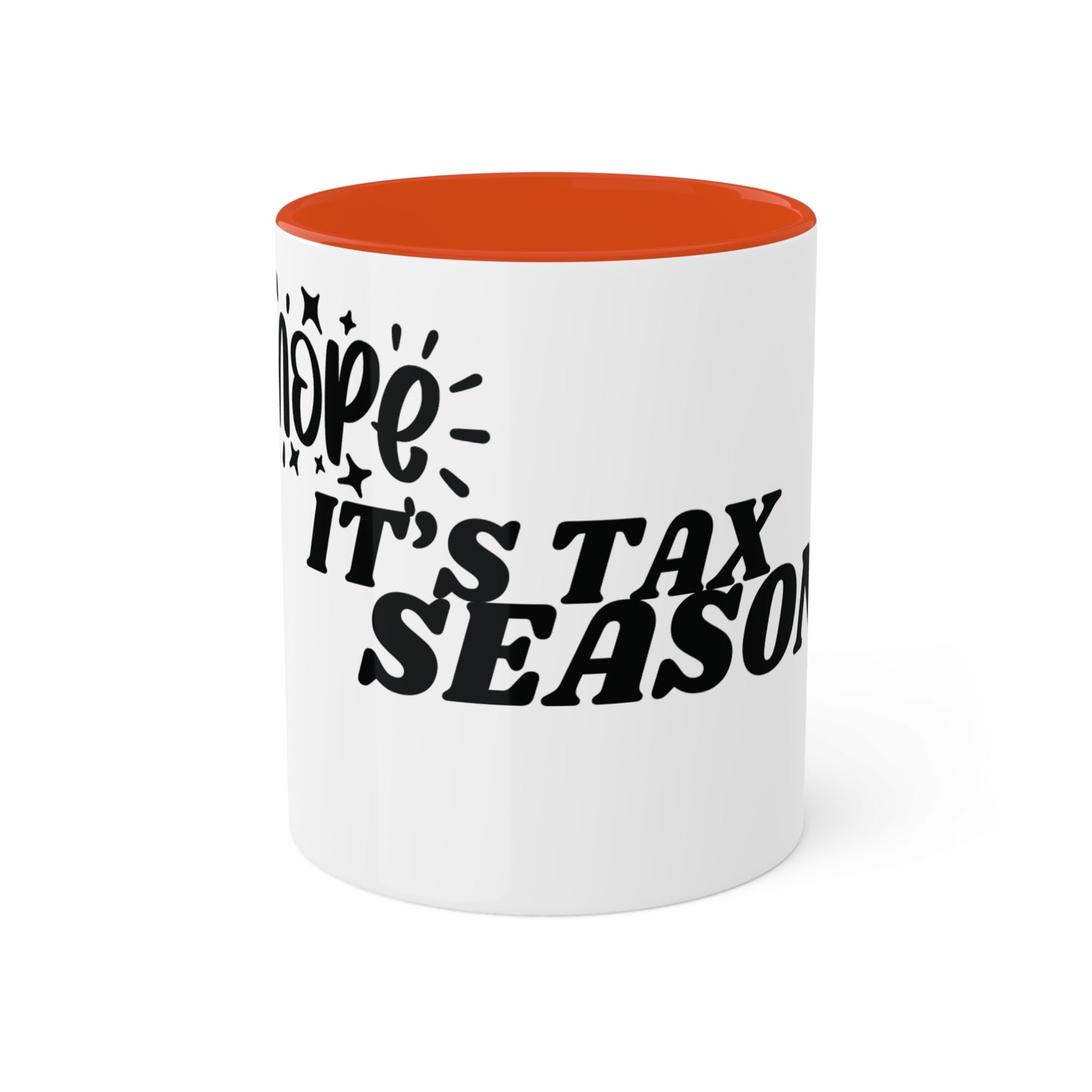 Nope It's Tax Season, Custom Personalized Mug